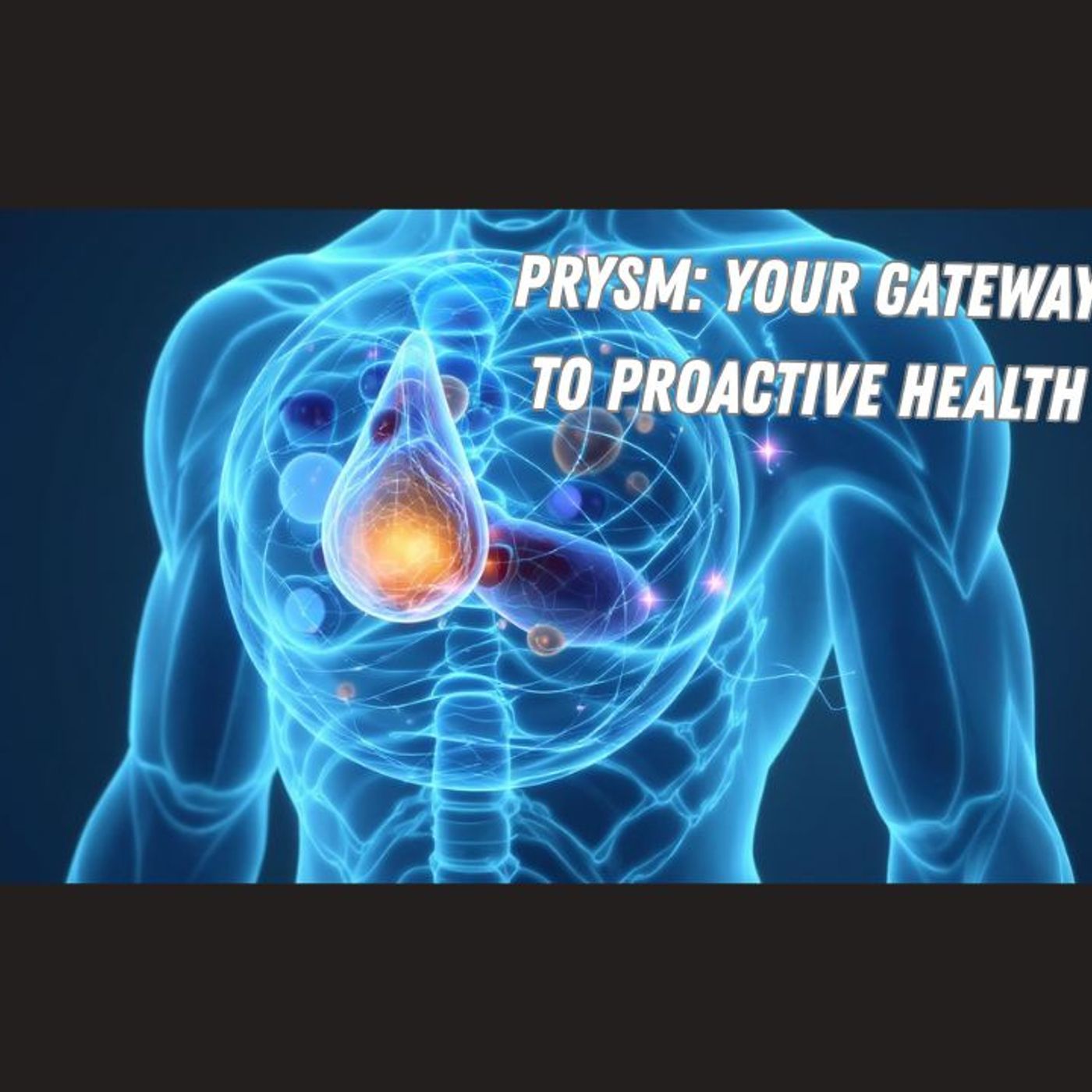 PRYSM: Your Gateway to Proactive Health episode artwork