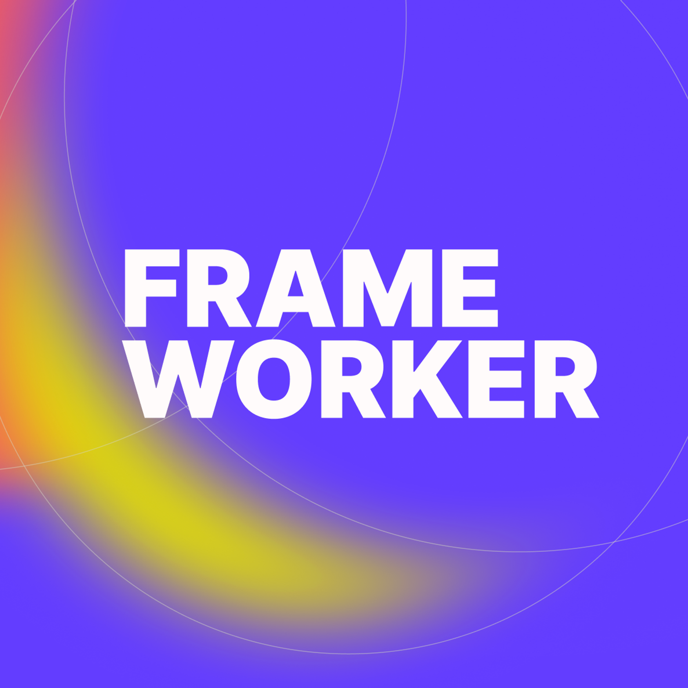 FRAMEWORKER