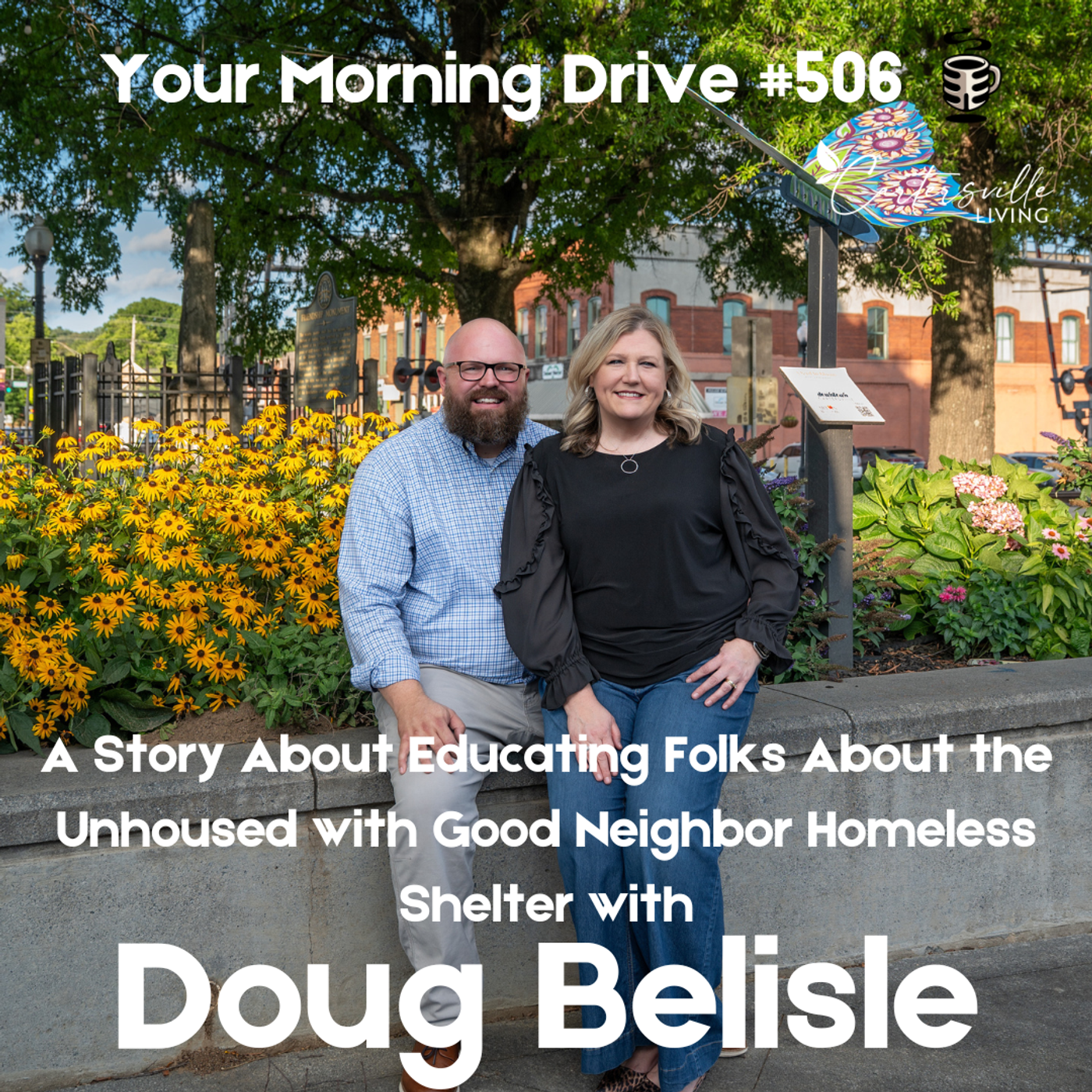 A Story About Educating Folks About the Unhoused with Good Neighbor Homeless Shelter w/ Doug Belisle episode artwork