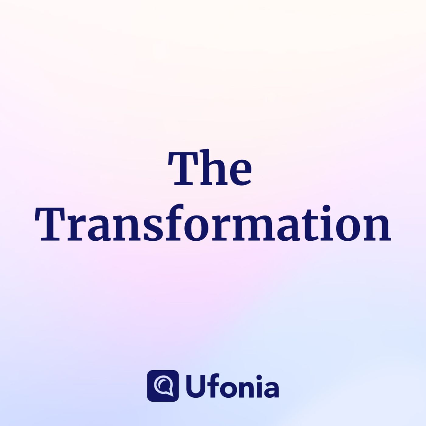 The Transformation