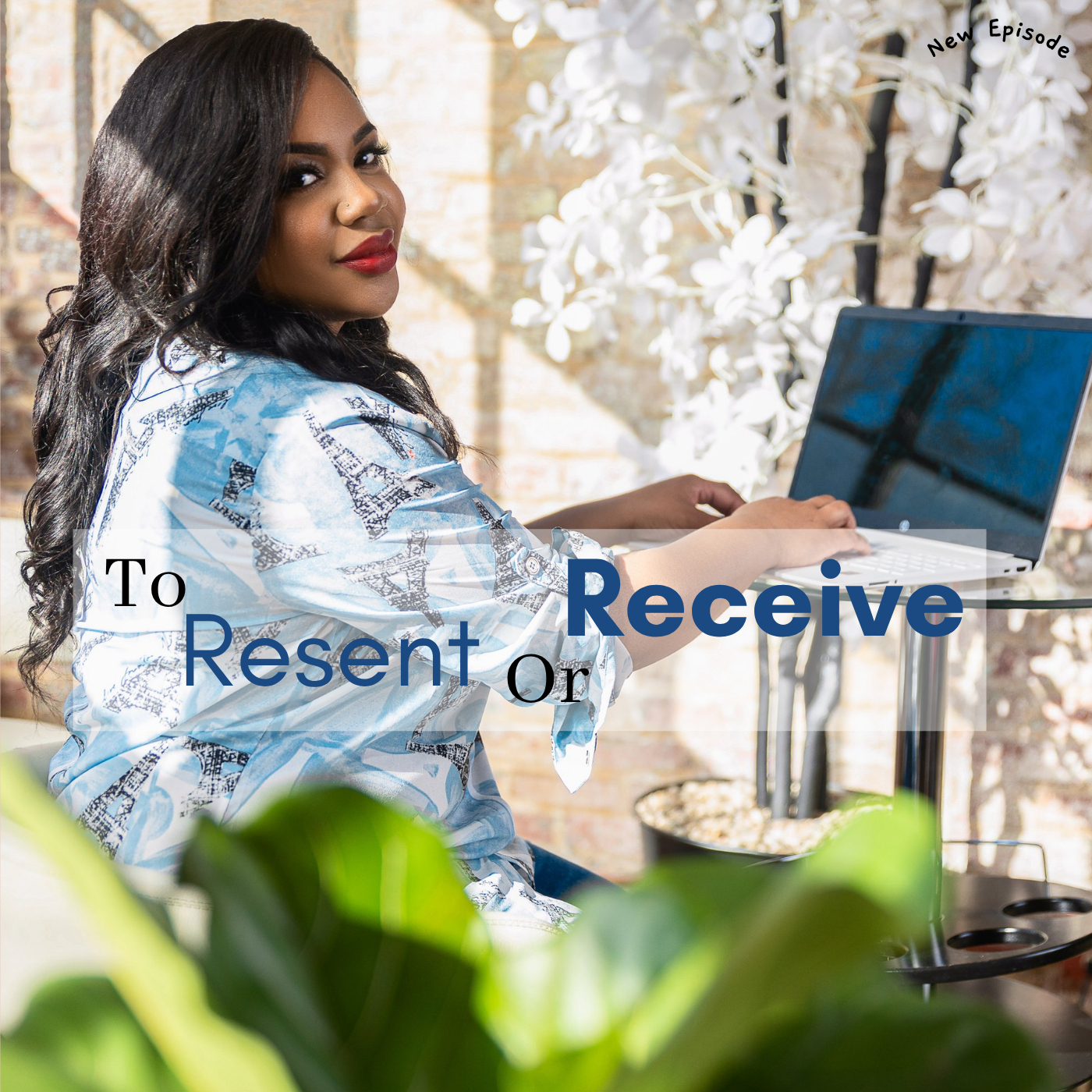 To Resent or Receive episode artwork