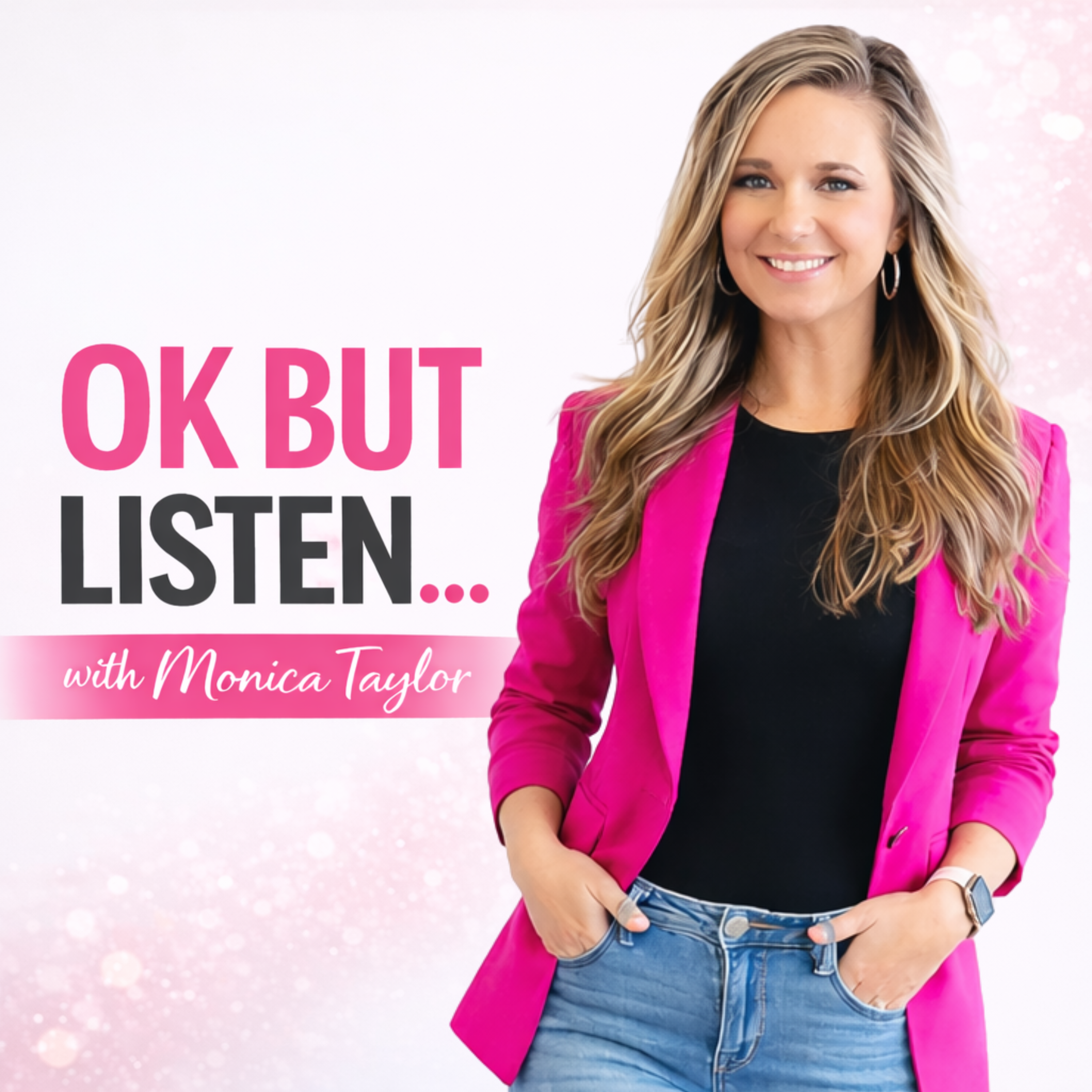 OK BUT LISTEN...with Monica Taylor
