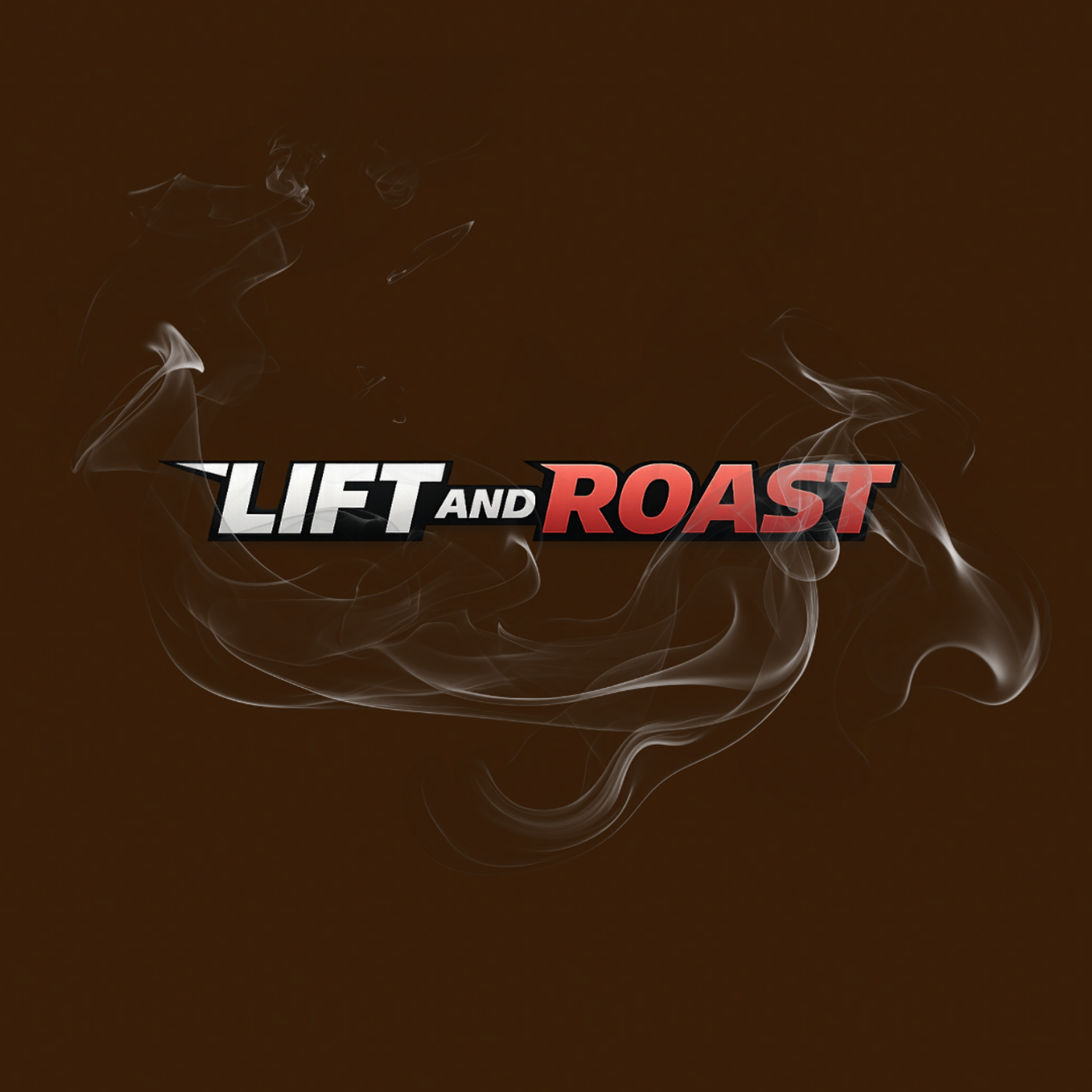Lift And Roast podcast artwork