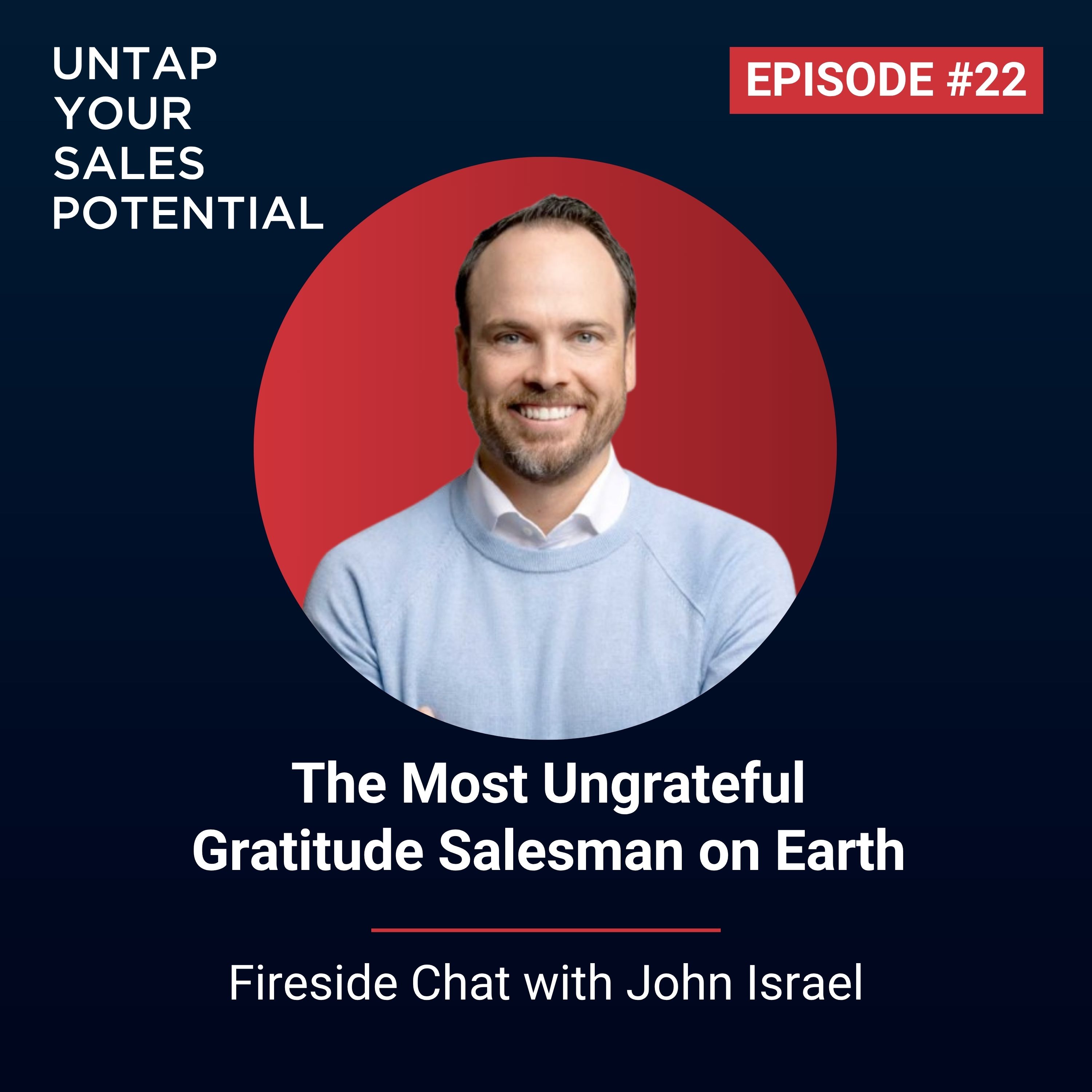 #22 - The Most Ungrateful Gratitude Salesman on Earth | John Israel episode artwork
