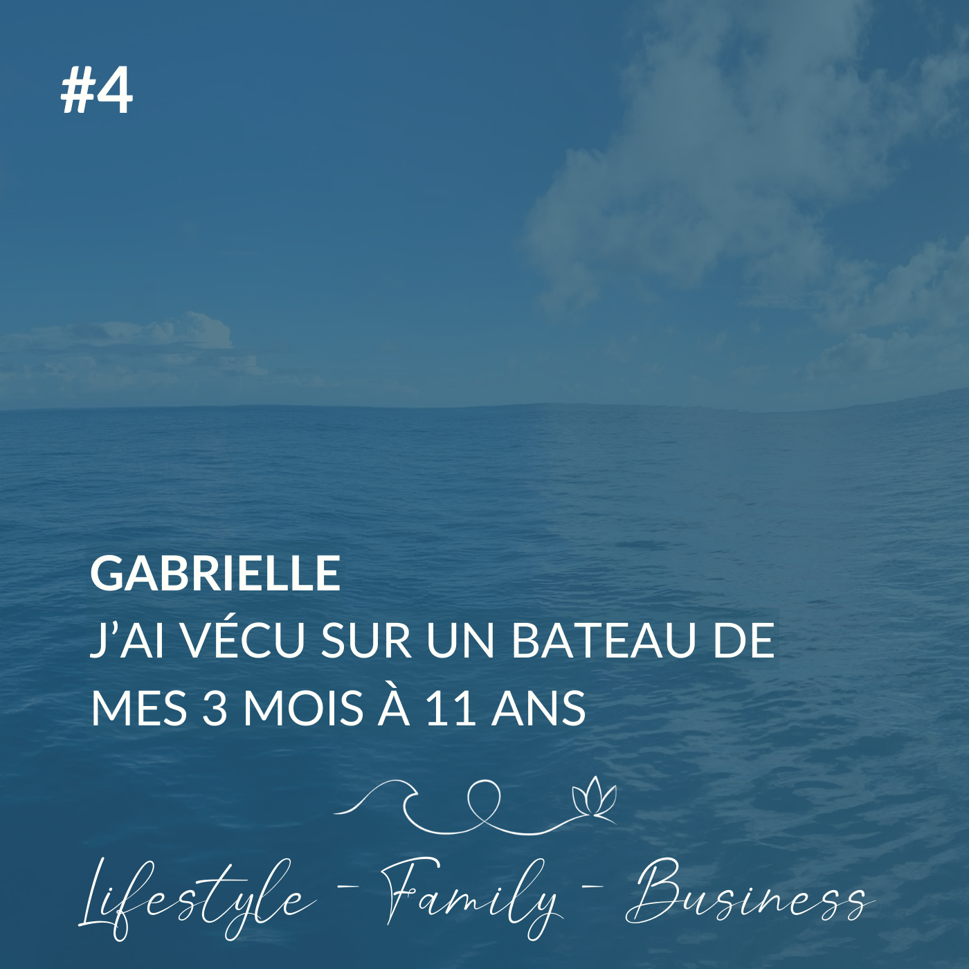 #4  "J'ai vécu sur un bateau de 3 mois à 11 ans, et puis..." - Interview de Gabrielle