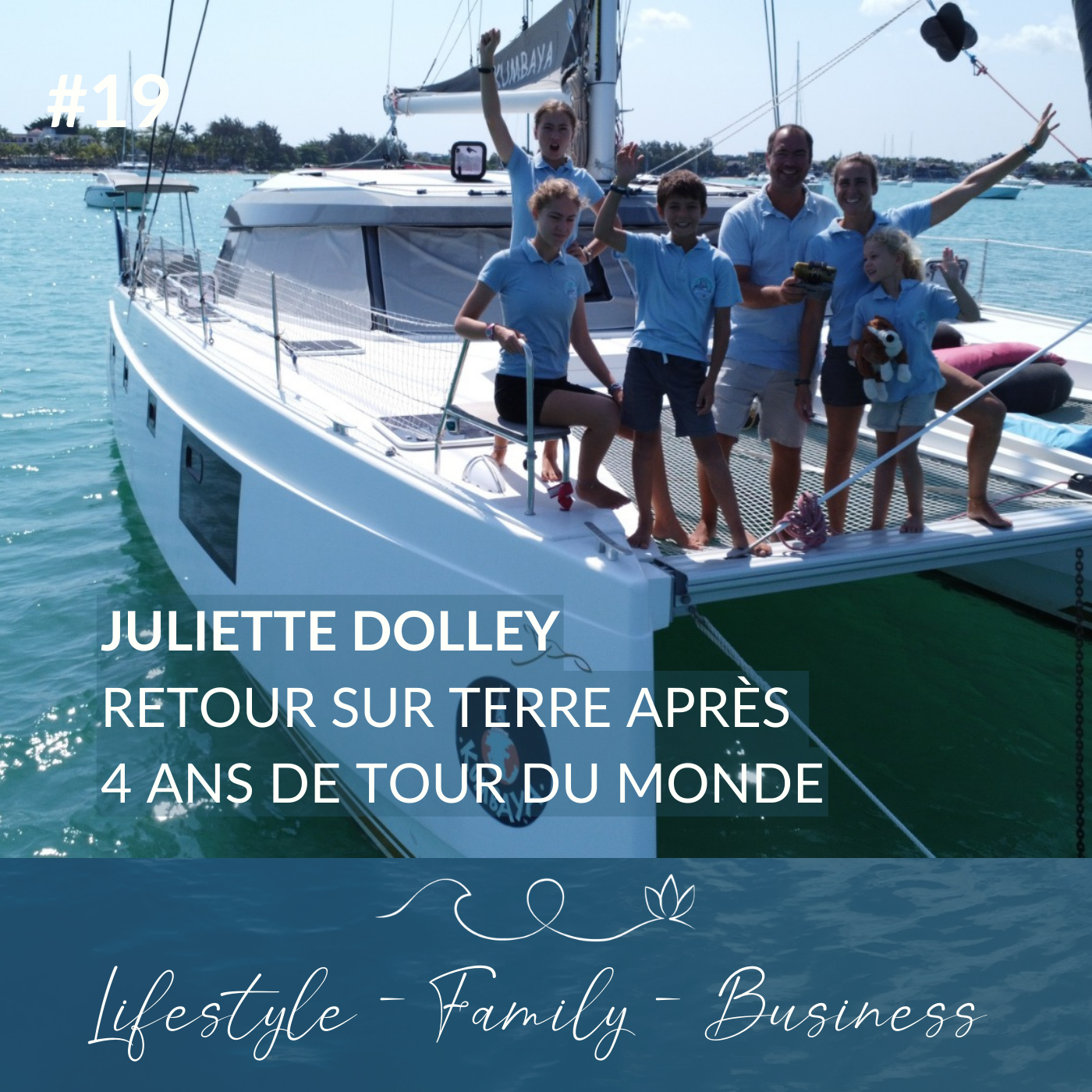 #19  Juliette Dolley : retour sur terre après 4 ans de tour du monde à la voile
