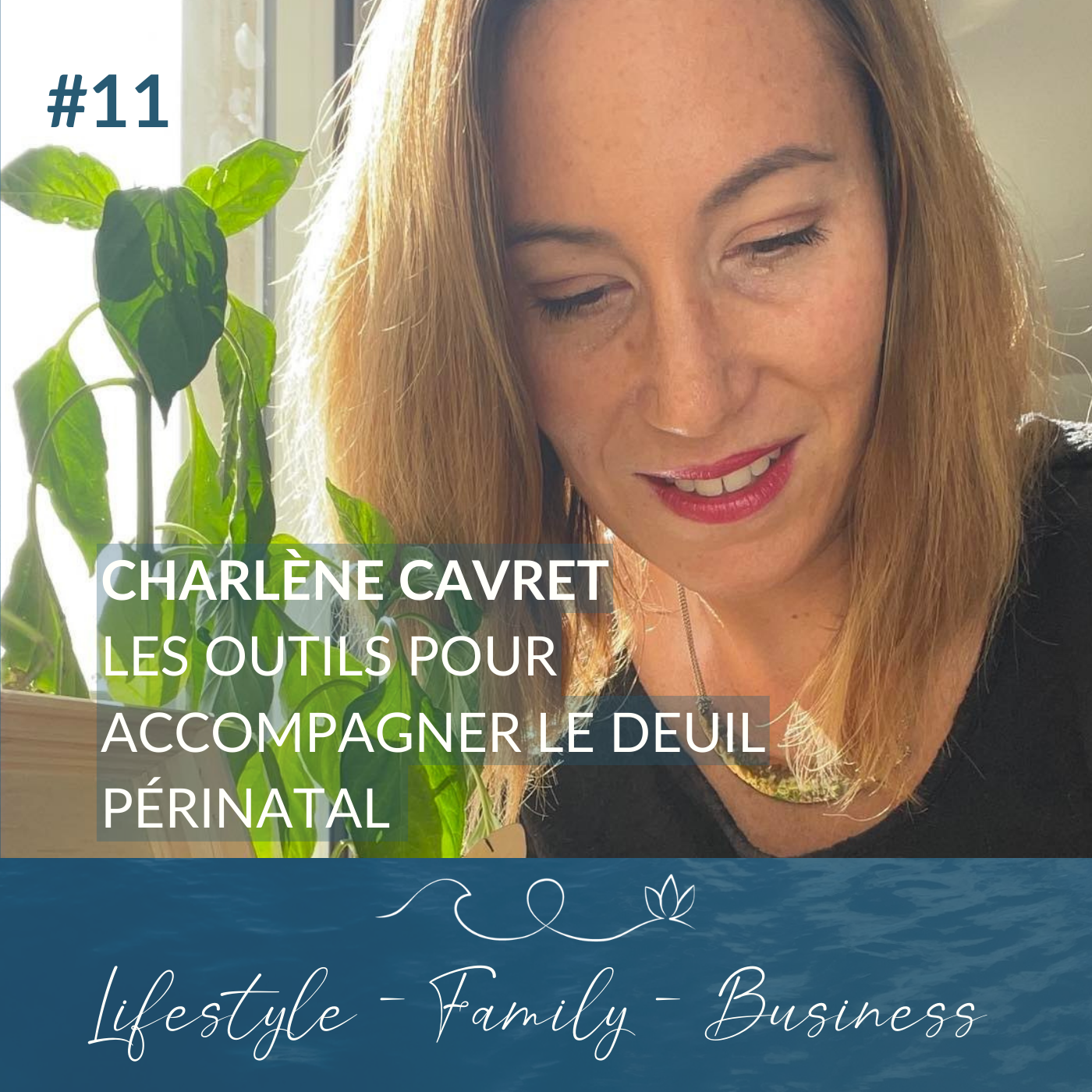 #11  Les outils pour accompagner un Deuil Périnatal avec Charlène Cavret
