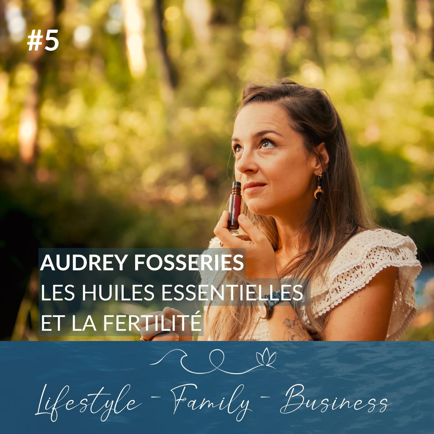 #5  Les Huiles Essentielles et la Fertilité