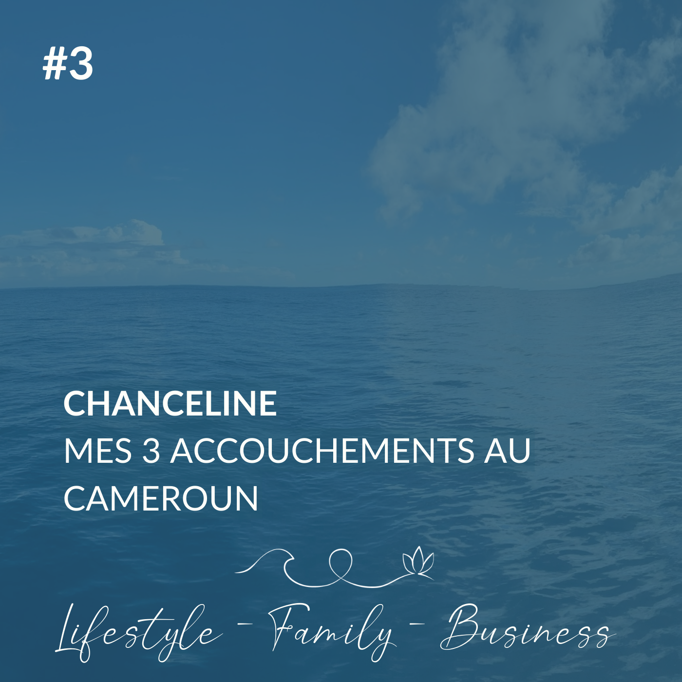 #3  Chanceline, ses 4 accouchements au Cameroun