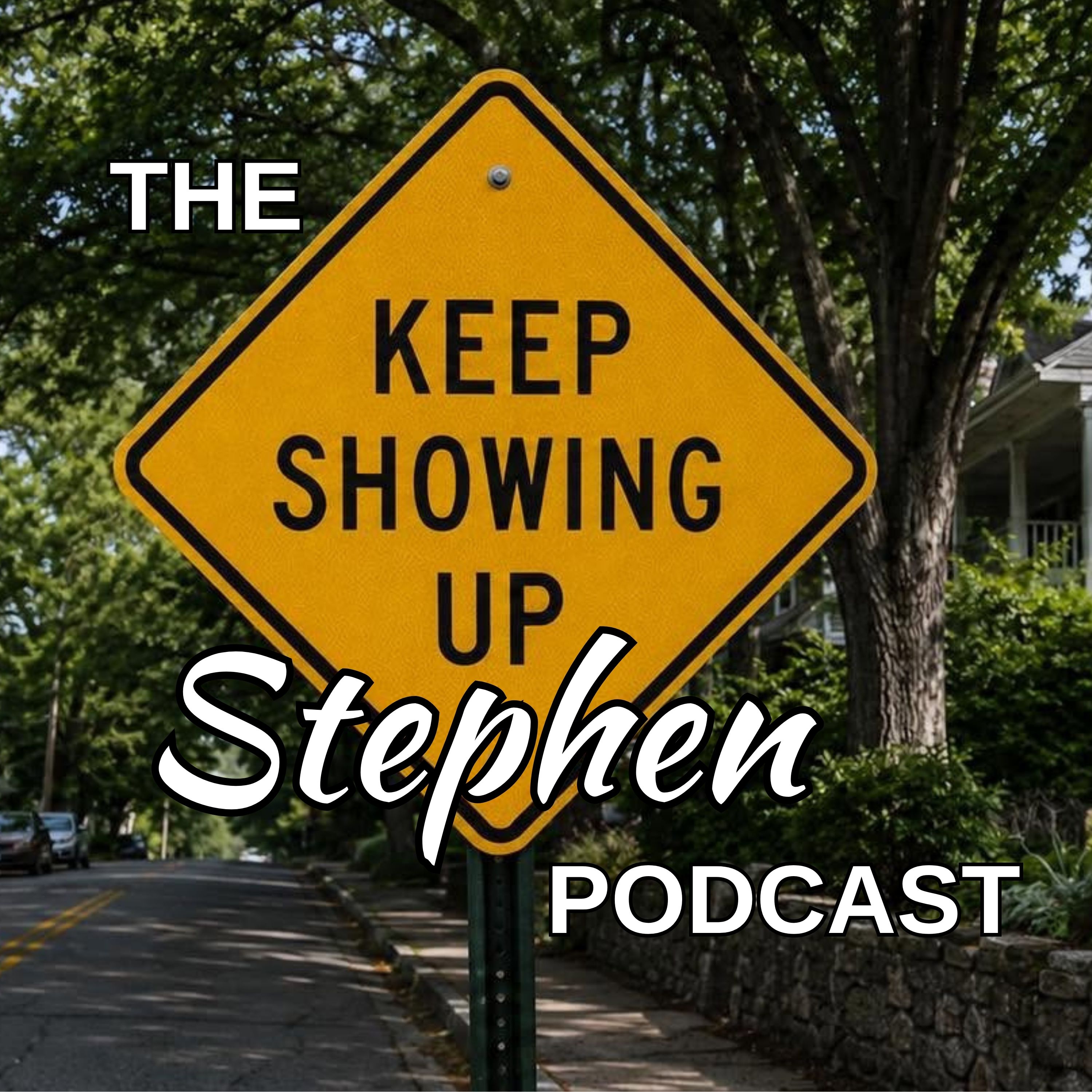 Keep Showing Up Stephen