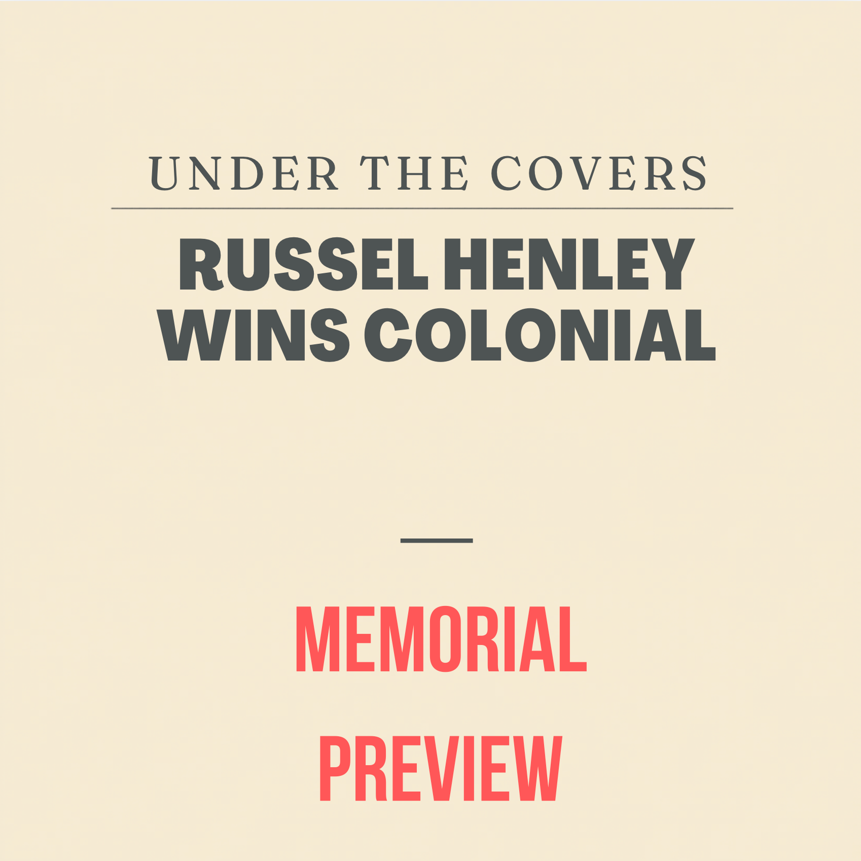 Cover art for Russell Henley Wins at Colonial + Memorial Tournament Preview