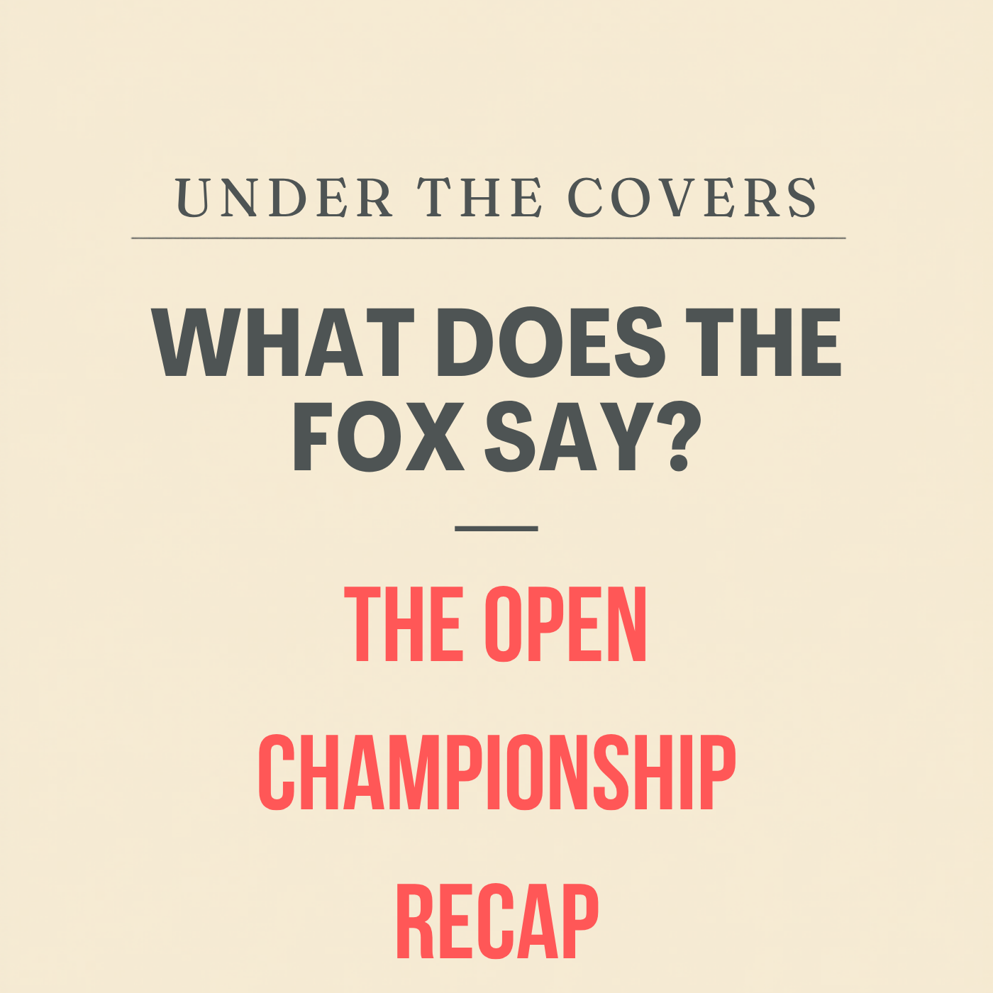 Cover art for What Does The Fox Say? + The Open Championship Recap