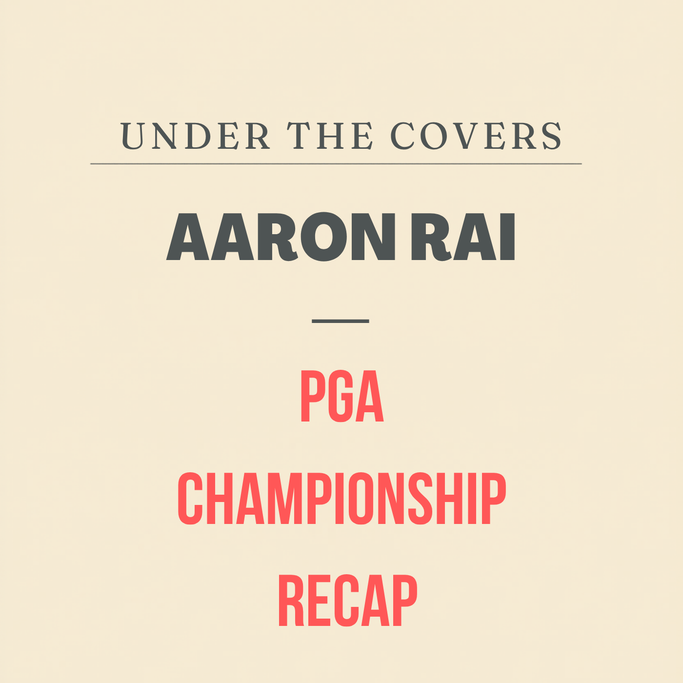 Aaron Rai Rises Up + PGA Championship Recap