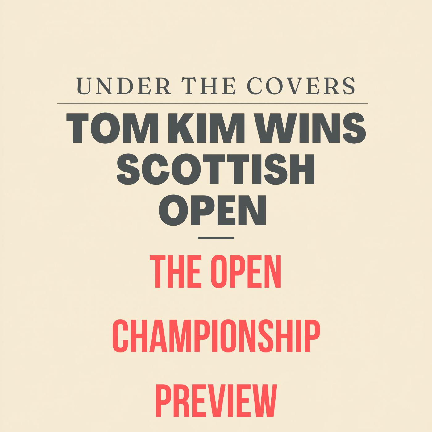 Cover art for Tom Kim Wins Scottish Open + The Open Championship Preview