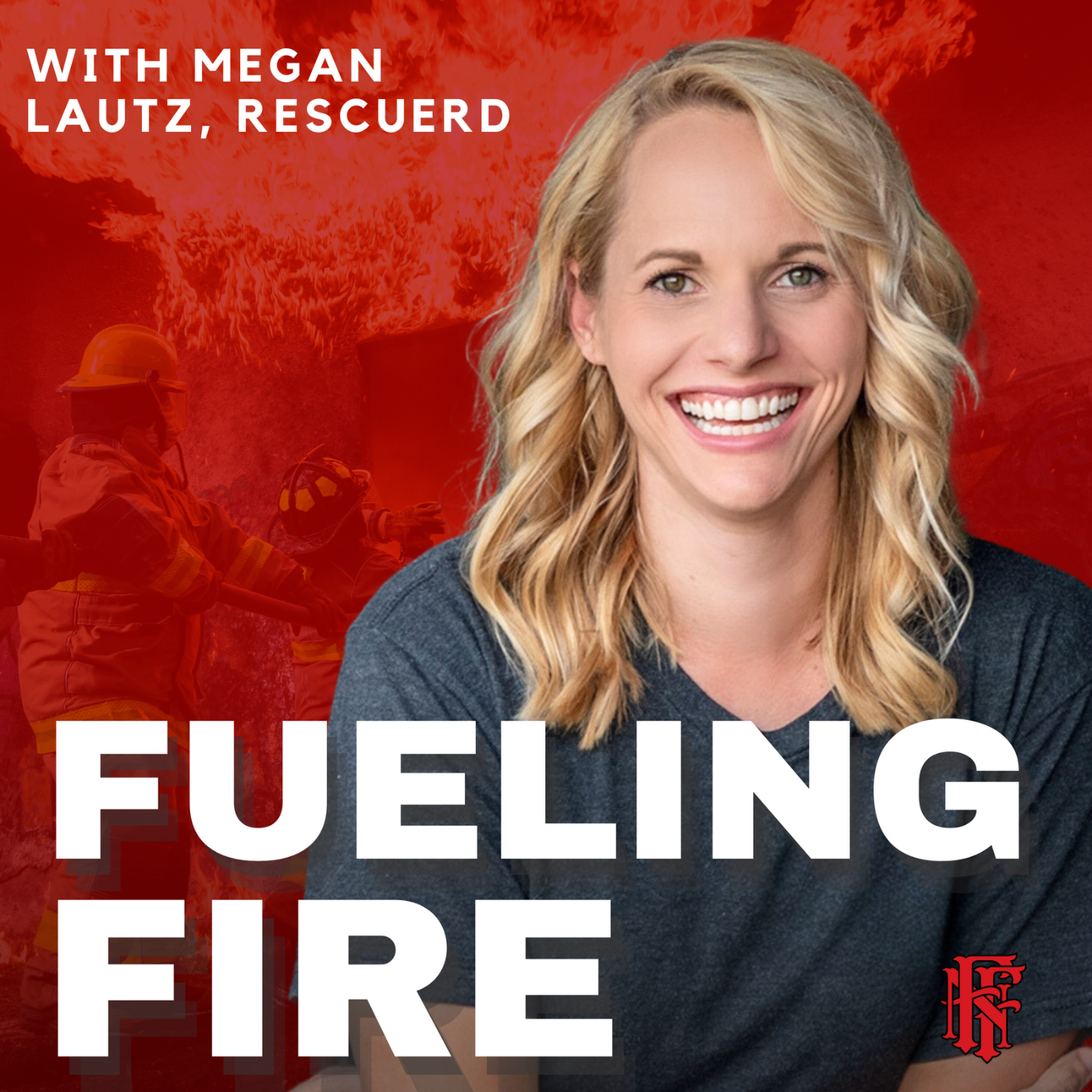 Fueling Fire podcast artwork