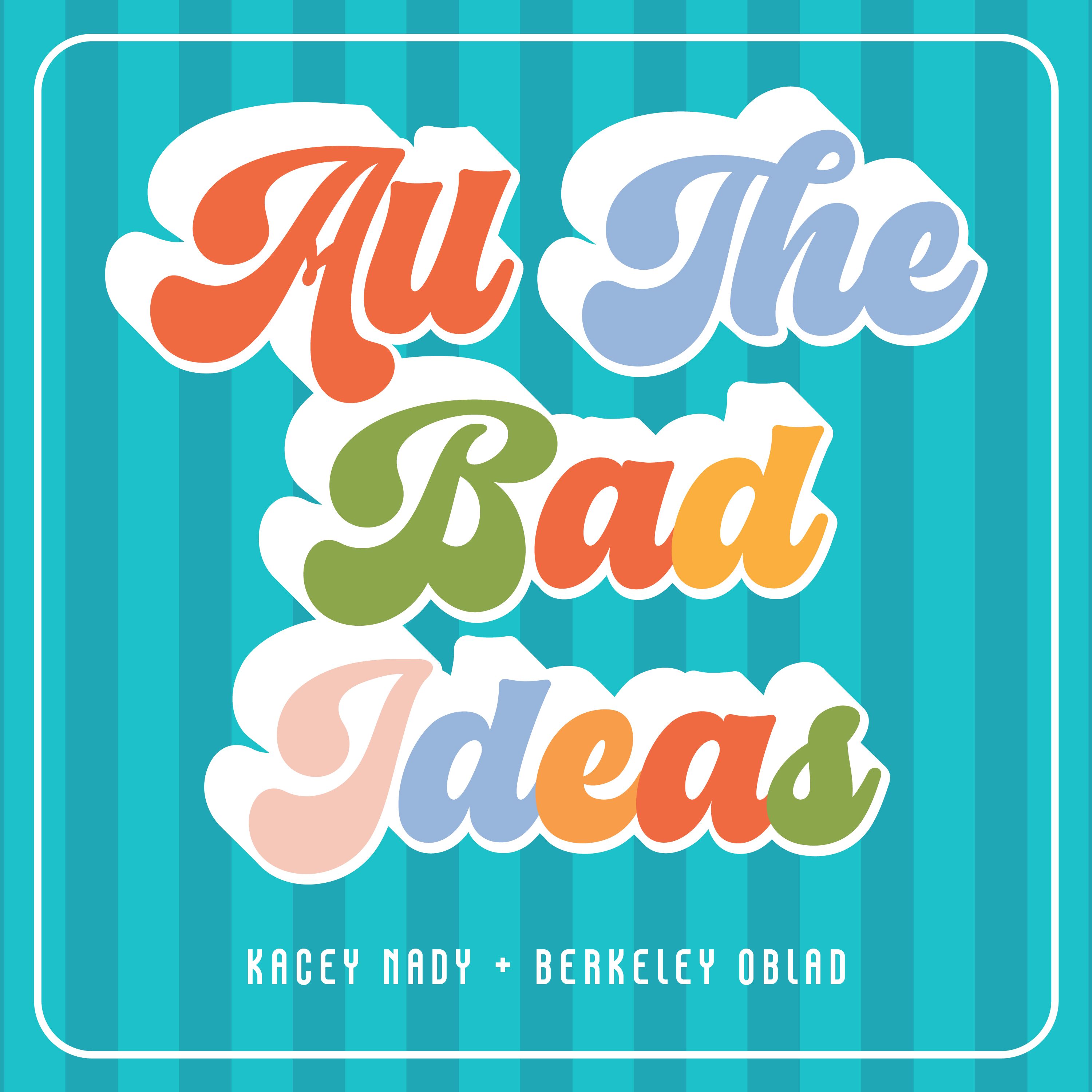 All the Bad Ideas