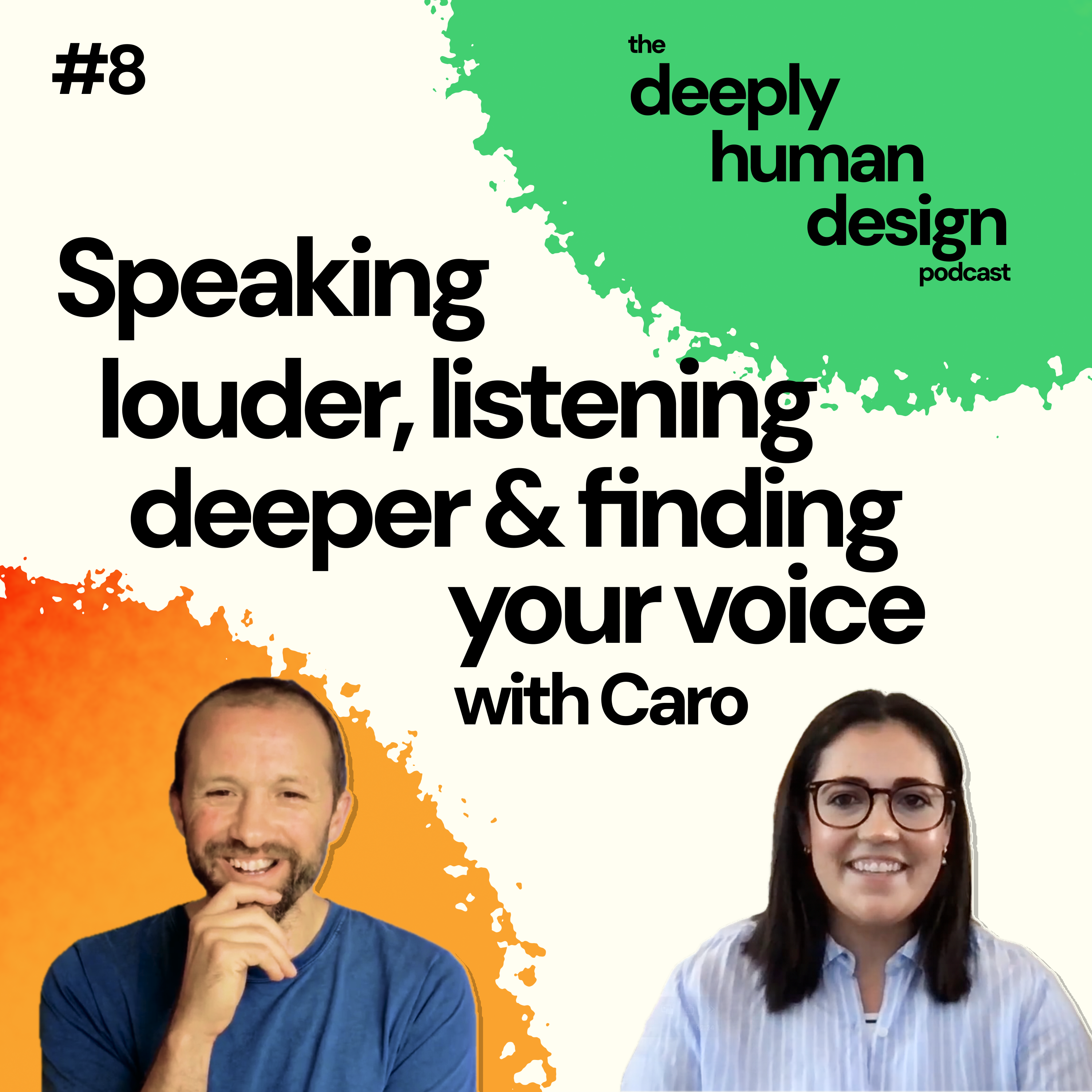 #8 Speaking louder, listening deeper and finding your voice