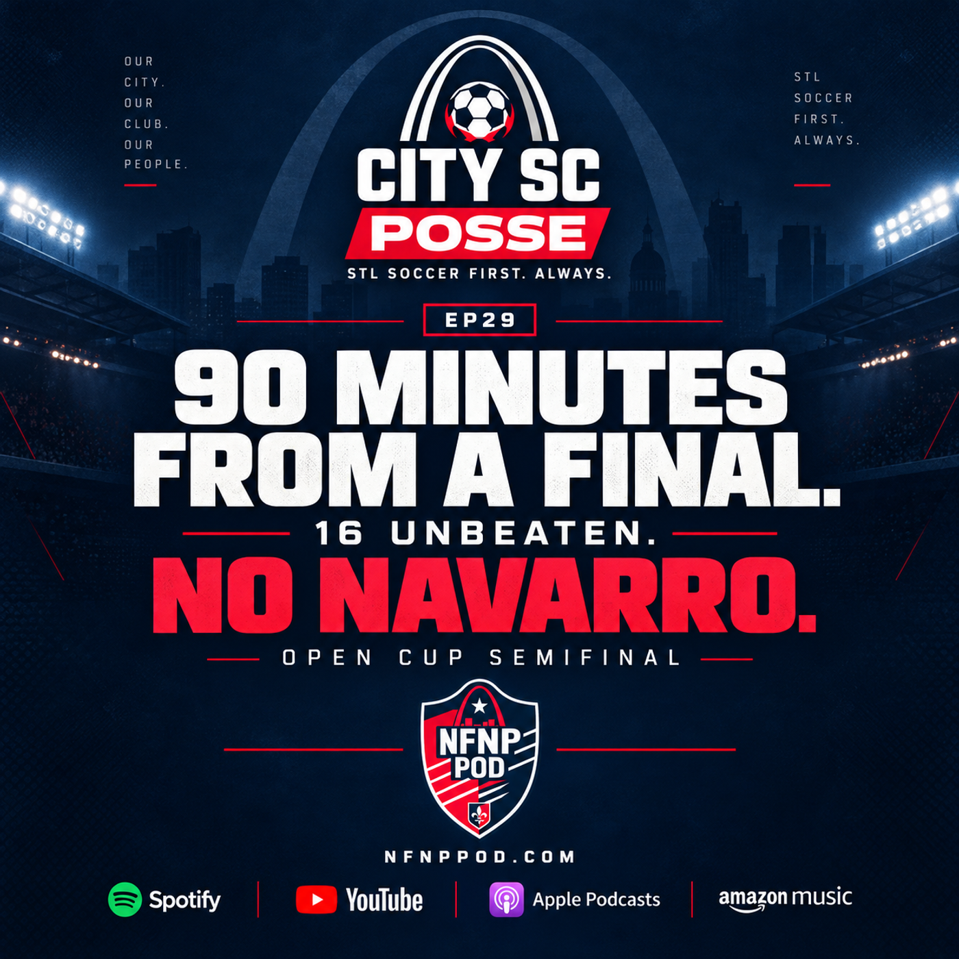 City SC Posse - Ep29: CITY Is 90 Minutes from a Final, 16 Unbeaten, & Navarro Can't Play