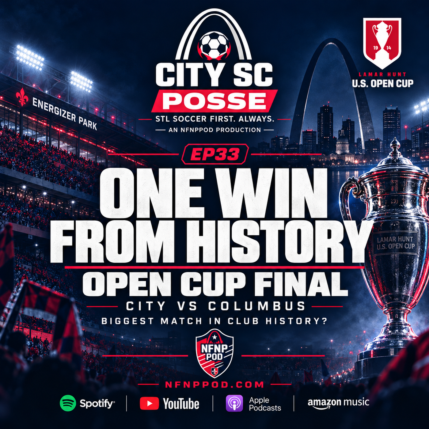 CITY SC Posse 33 | One Win From History: Open Cup Final vs Columbus