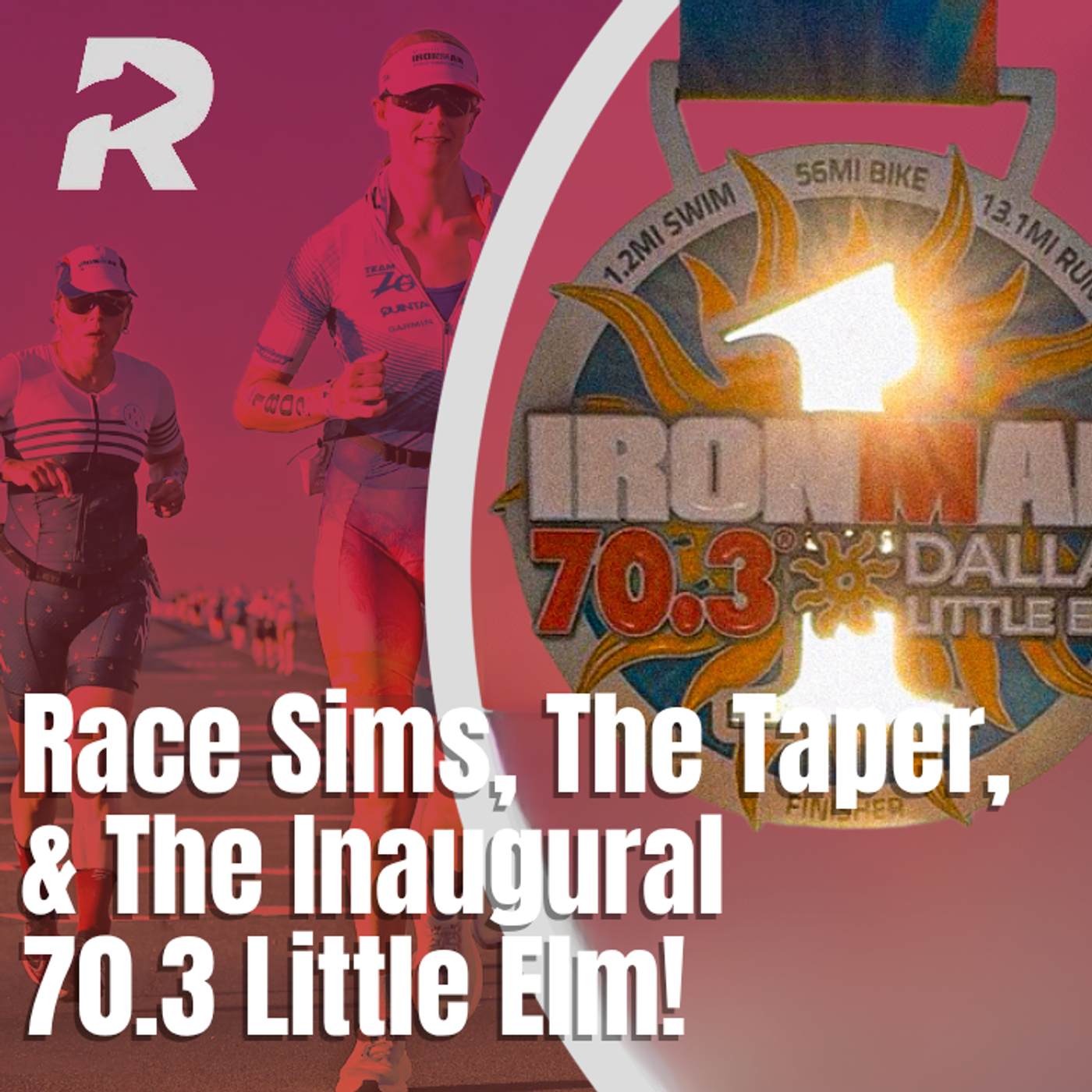 Race Sims, The Taper, and The Inaugural IRONMAN 70.3 Little Elm! episode artwork