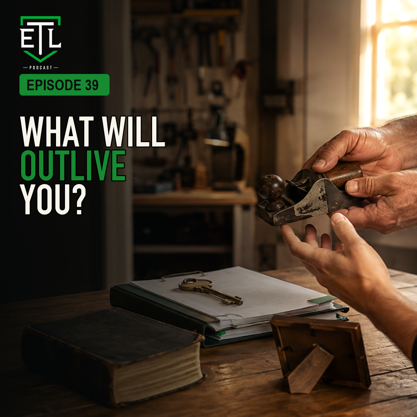 EP 39 - What Will Outlive You?