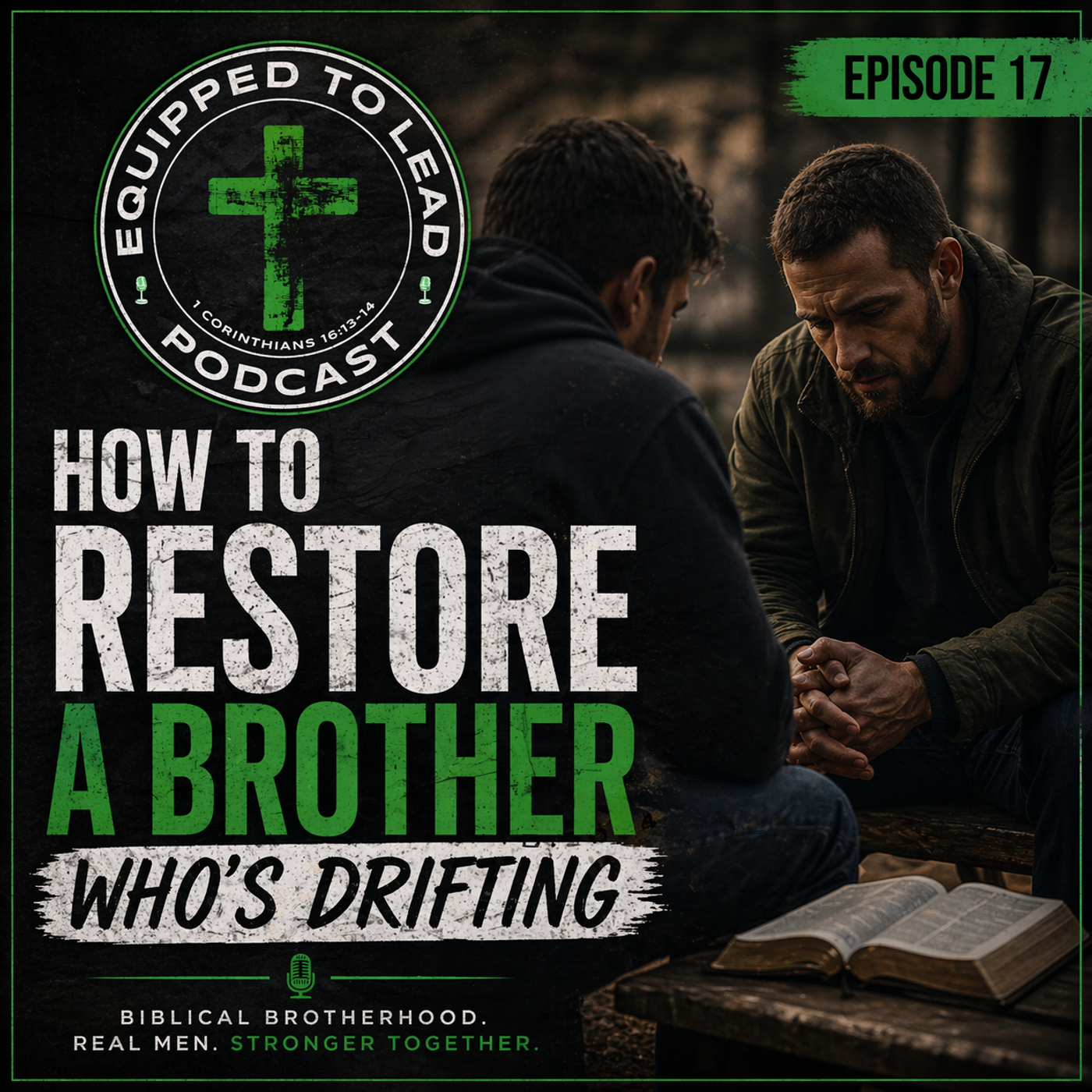 Ep-17 - How to Restore a Brother Who's Drifting
