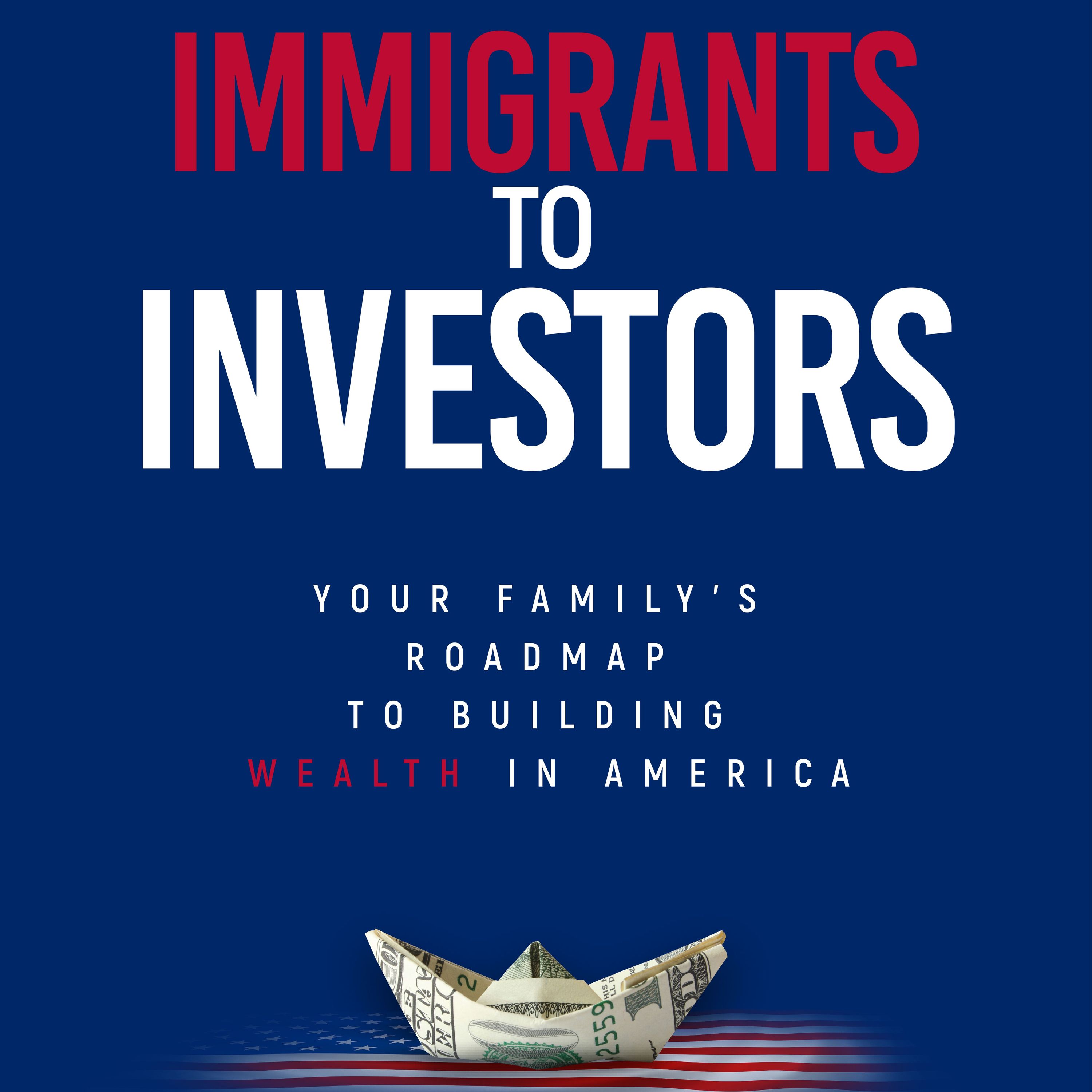 Immigrants to Investors