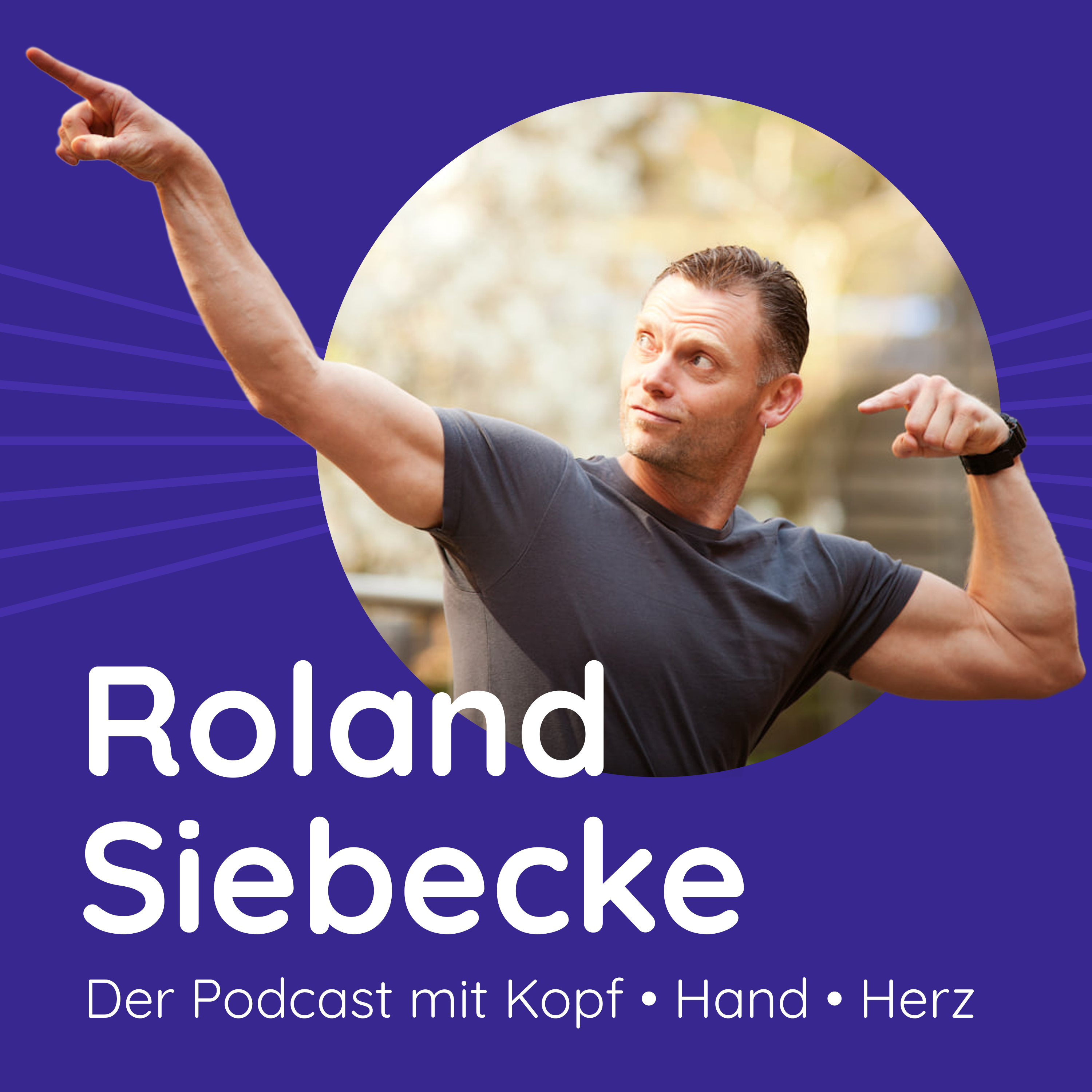 Roland Siebecke – Der Podcast mit Kopf, Hand und Herz podcast artwork