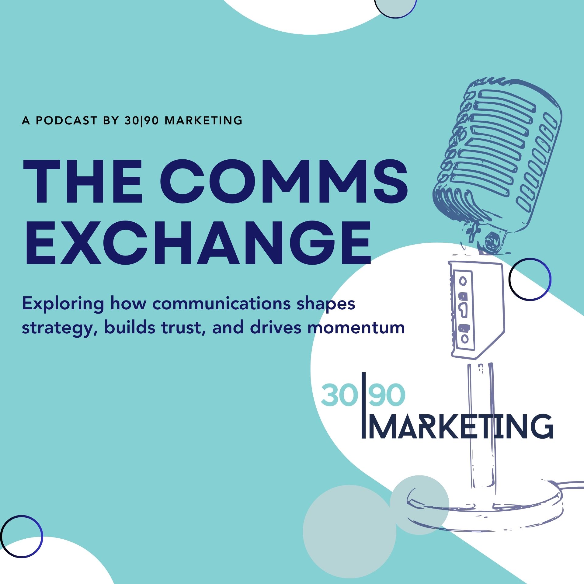 The Comms Exchange: a Podcast by 30|90 Marketing