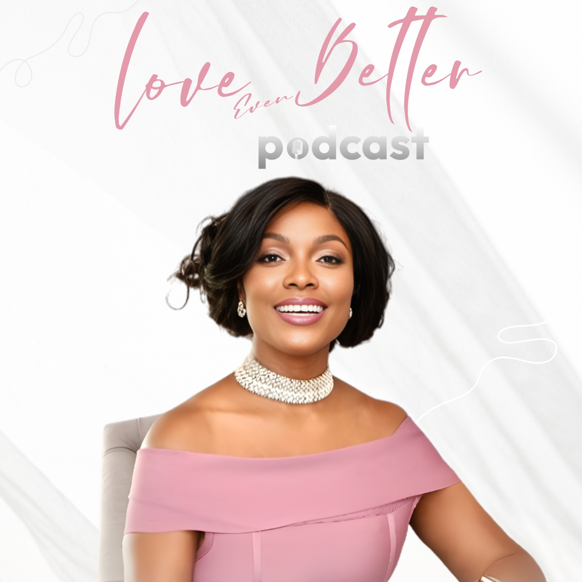 Love Even Better Podcast podcast artwork