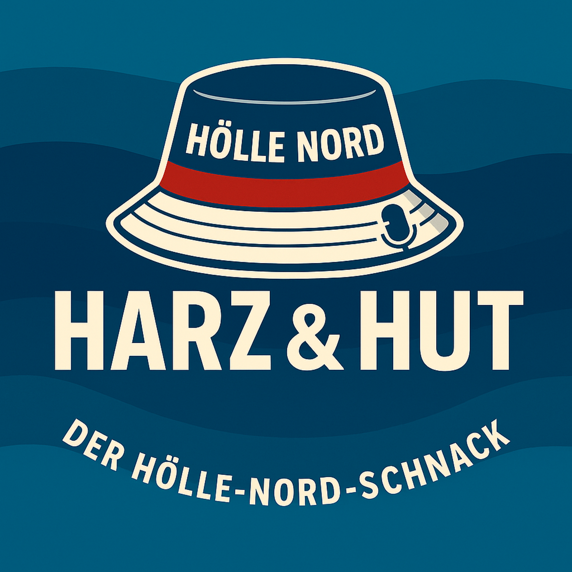 Harz & Hut - Der Hölle-Nord-Schnack podcast artwork