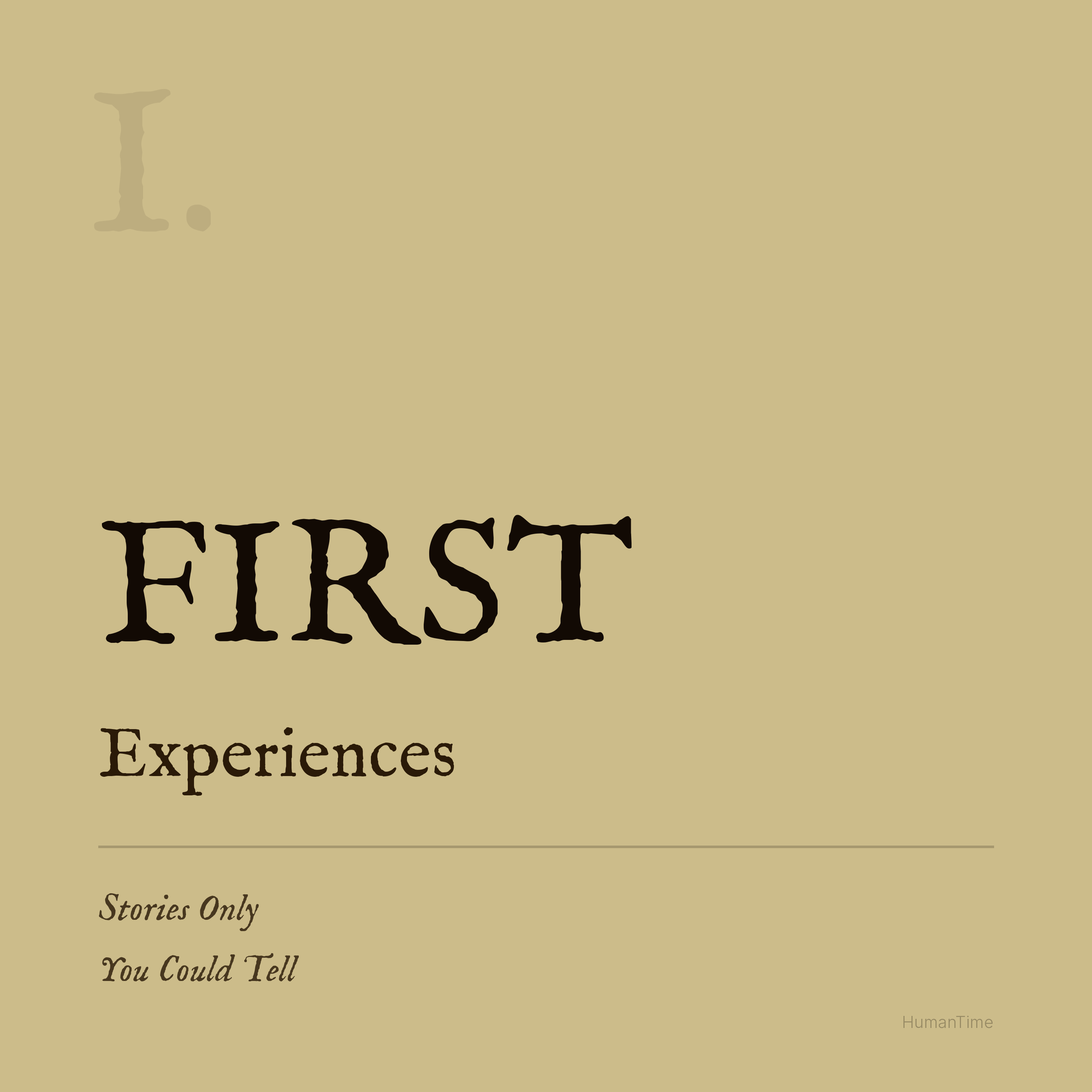 First Experiences: Stories Only You Could Tell