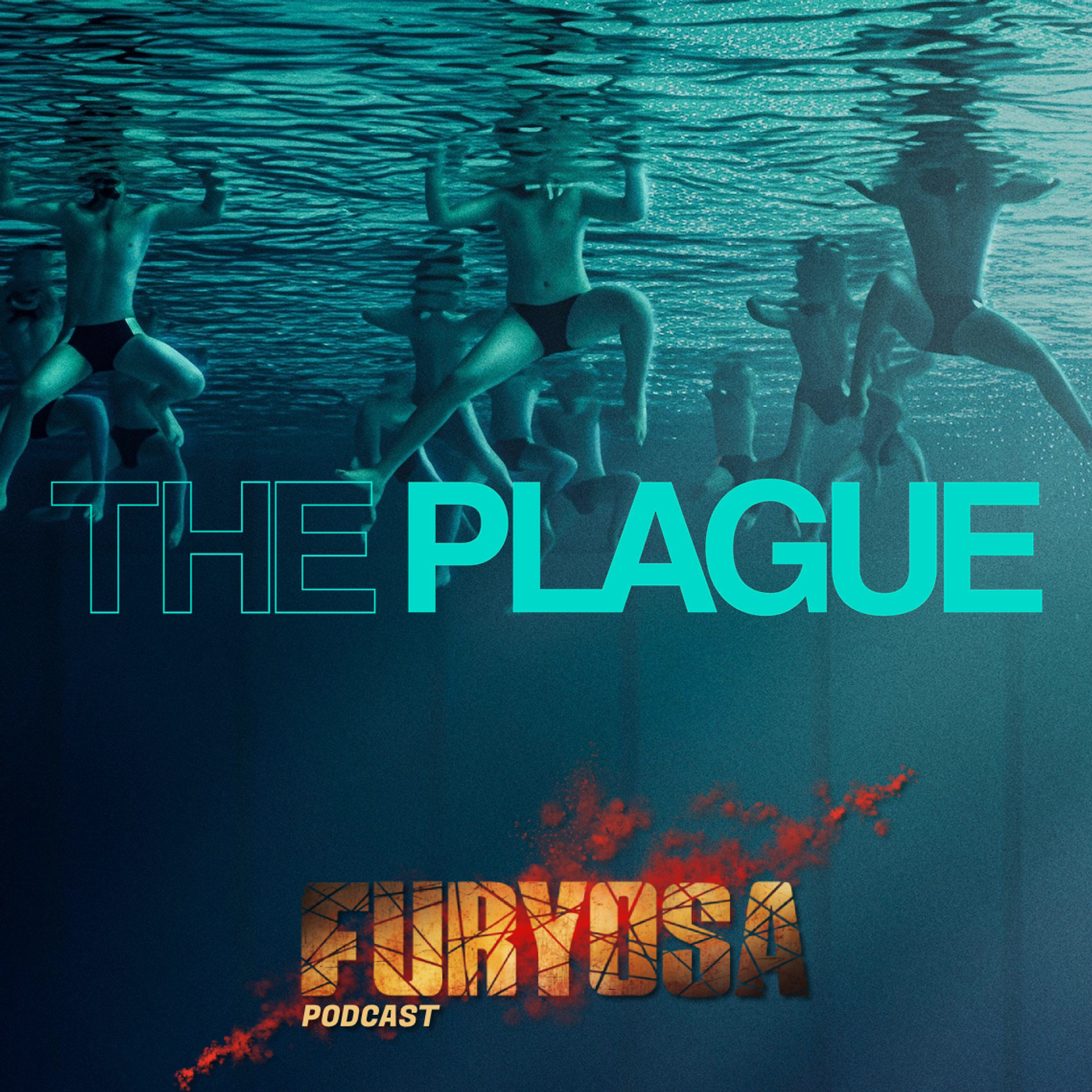 Furyosa - Podcast : The Plague episode artwork