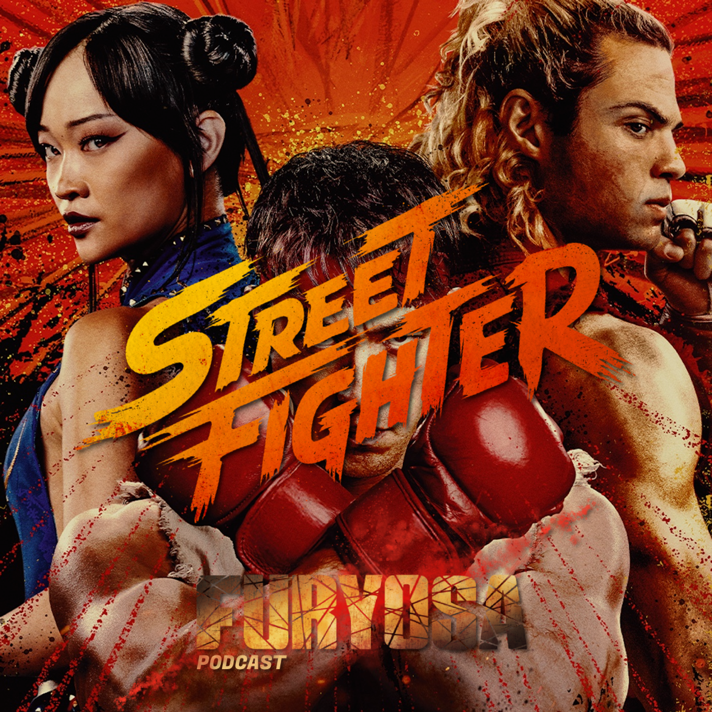 Furyosa - Podcast : Street Fighter