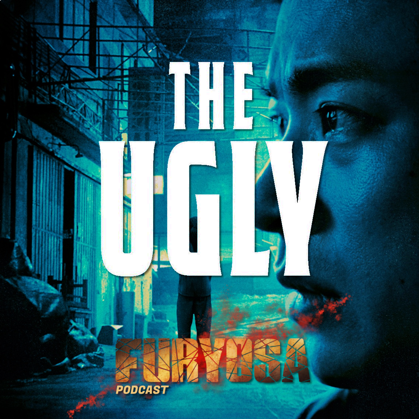 Furyosa - Podcast : The Ugly