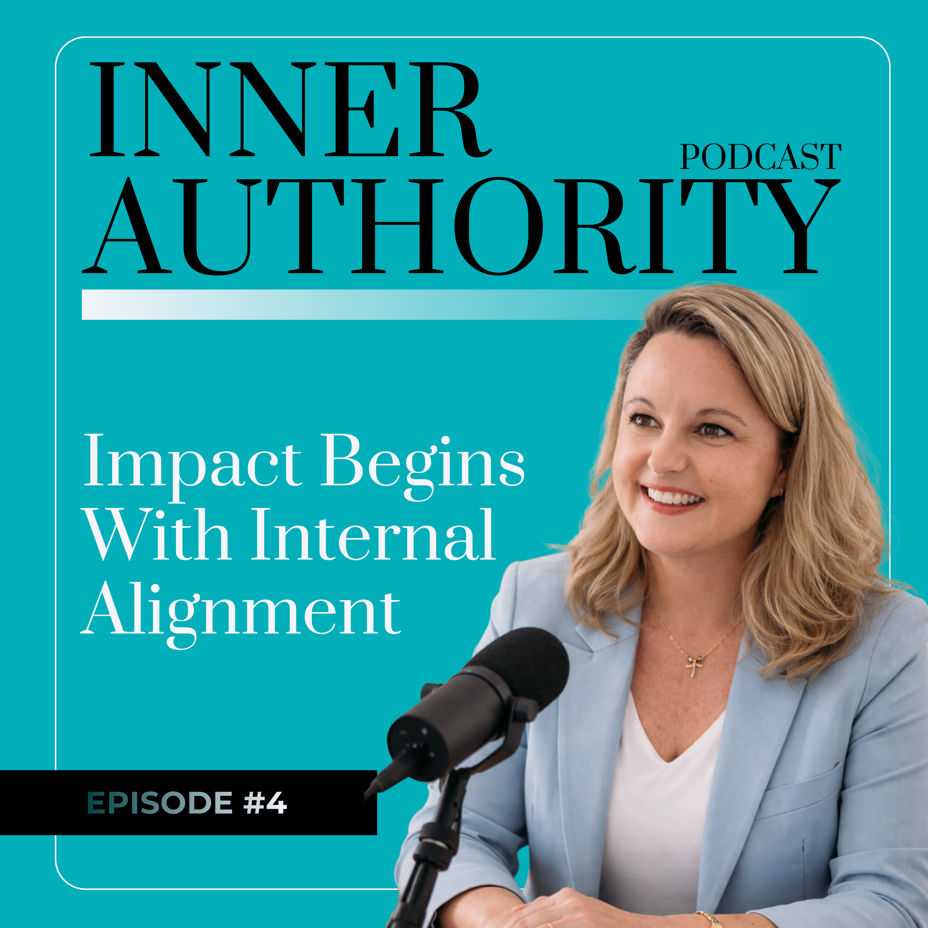 #4 - Impact Begins With Internal Alignment episode artwork