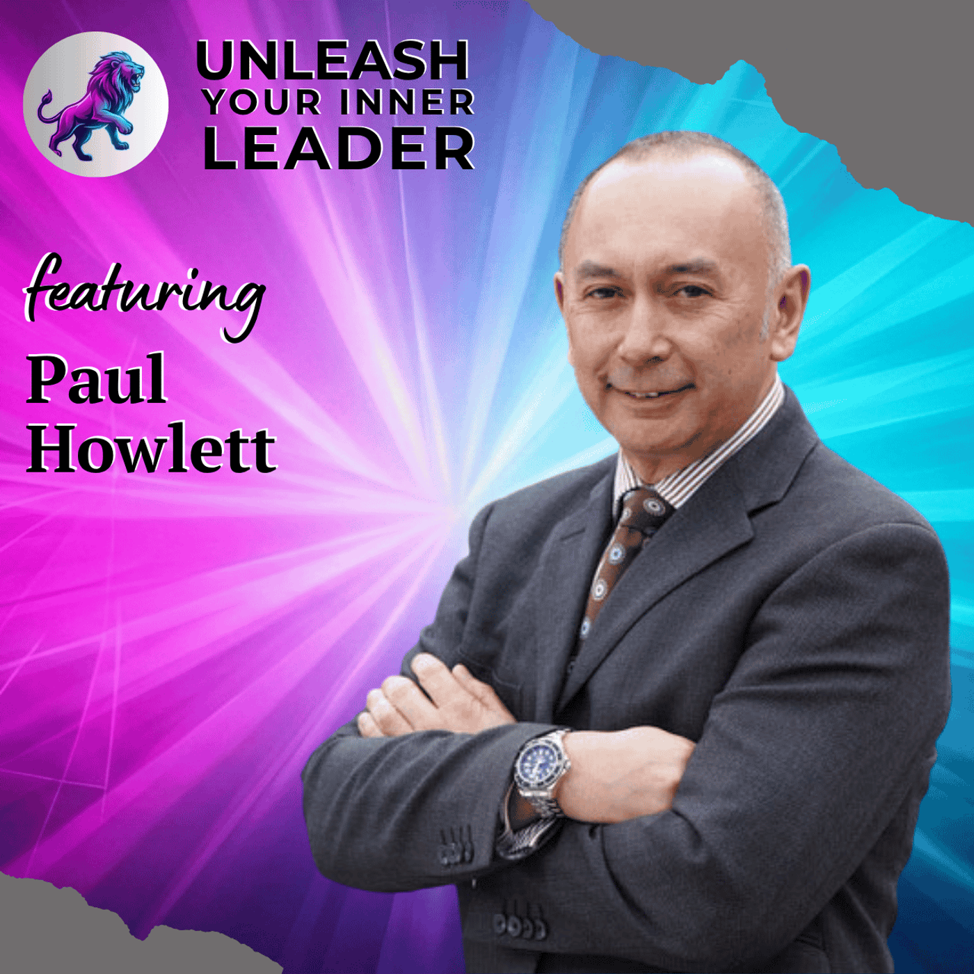 Paul Howlett, Ex-Chief Superintendent : Value Based Leadership & High-Stakes Negotiation episode artwork