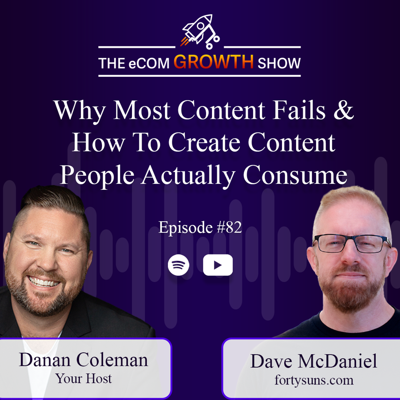 Ep. 82 Why Most Content Fails And How to Create Content People Actually Consume