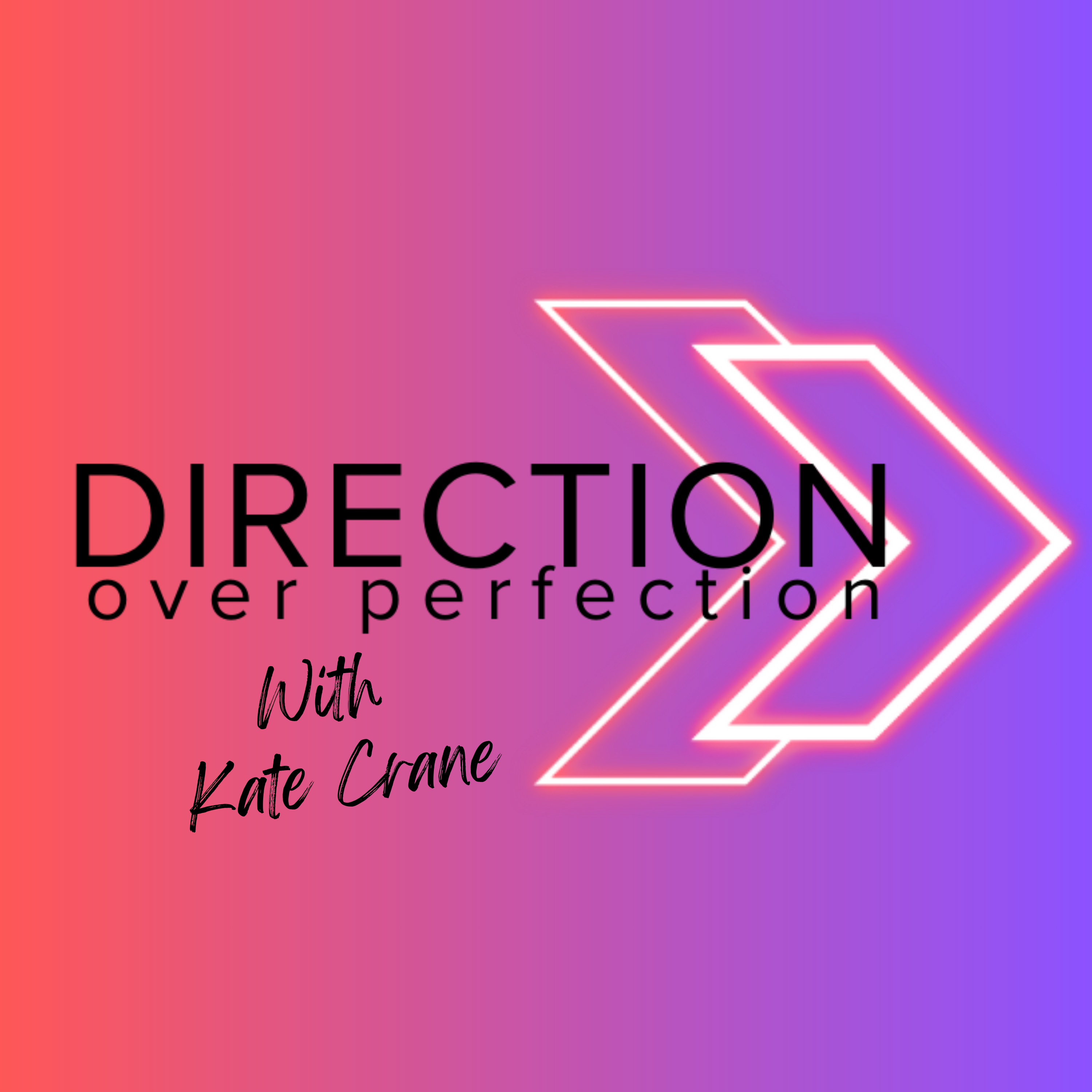 Direction Over Perfection with Kate Crane