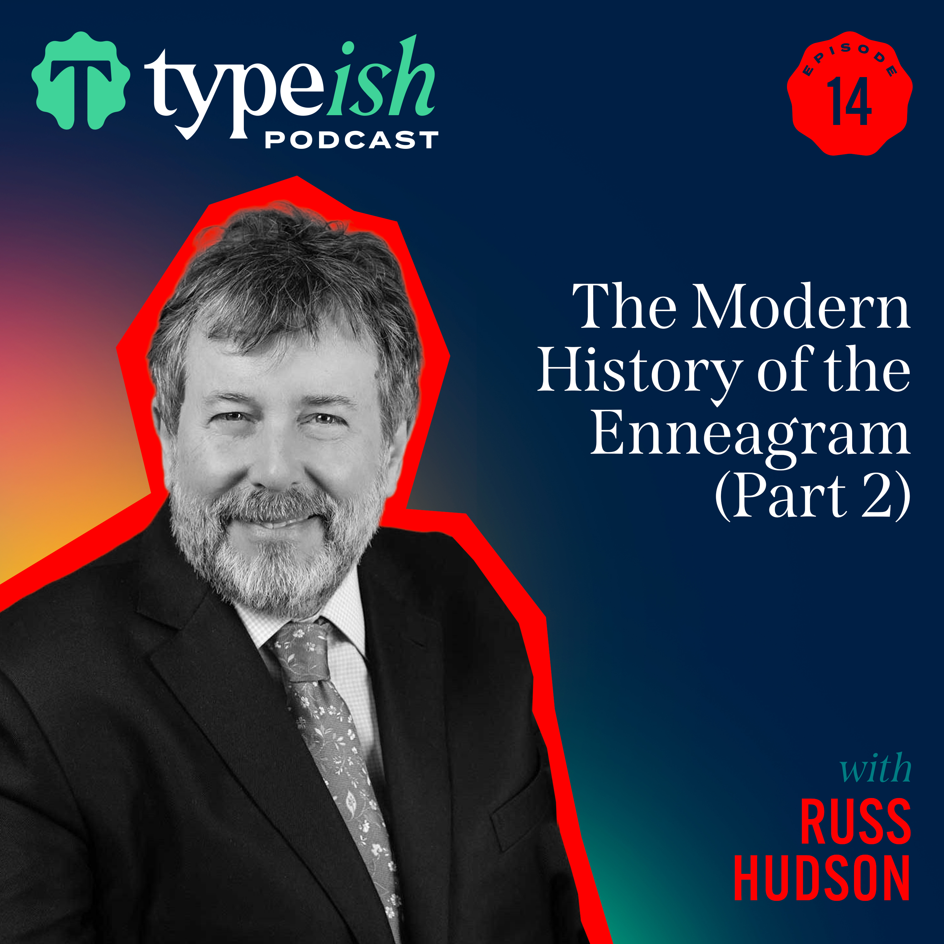 The Modern History of the Enneagram (Part 2) | Russ Hudson (Ep. 14) episode artwork