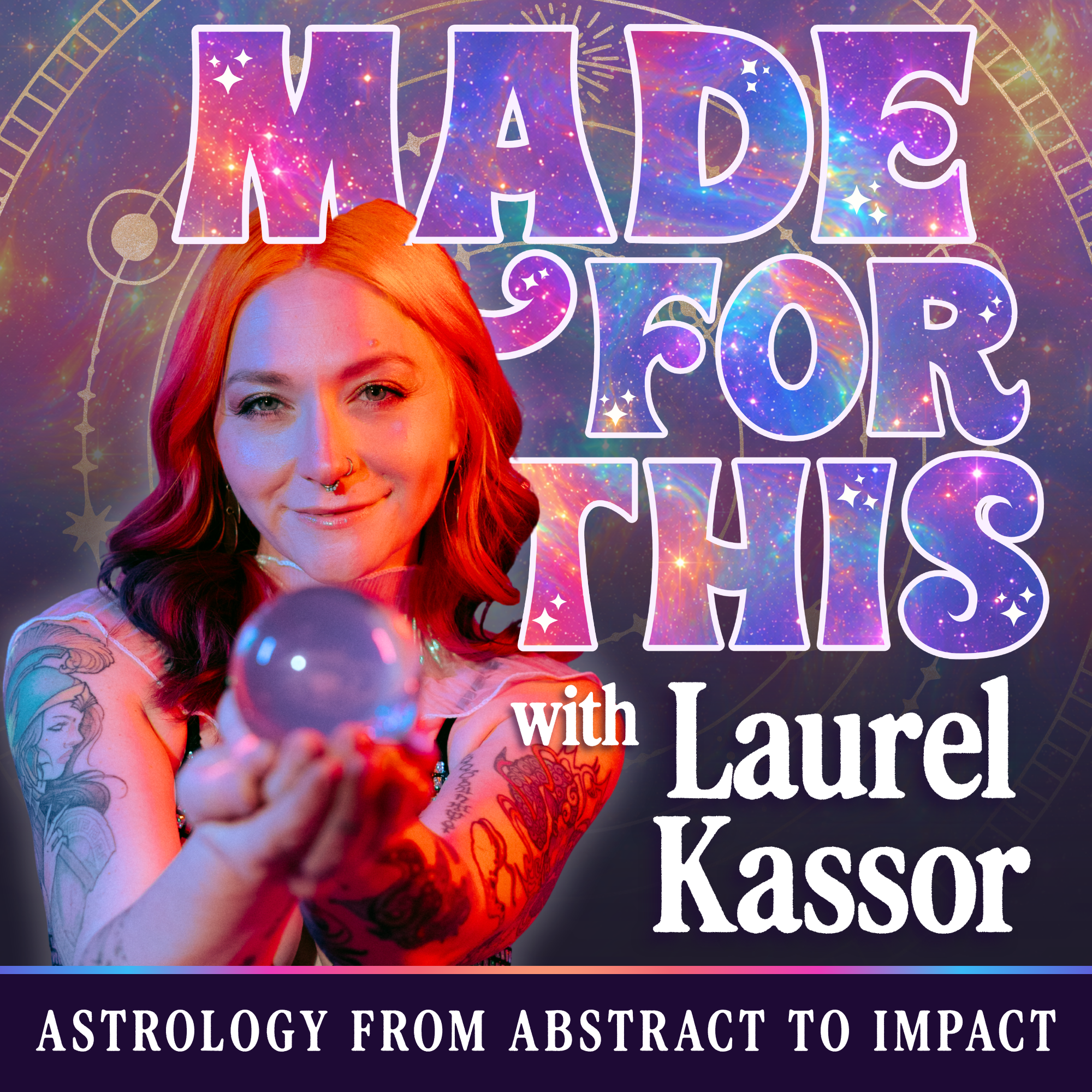 Made For This with Laurel Kassor: Astrology from Abstract to Impact