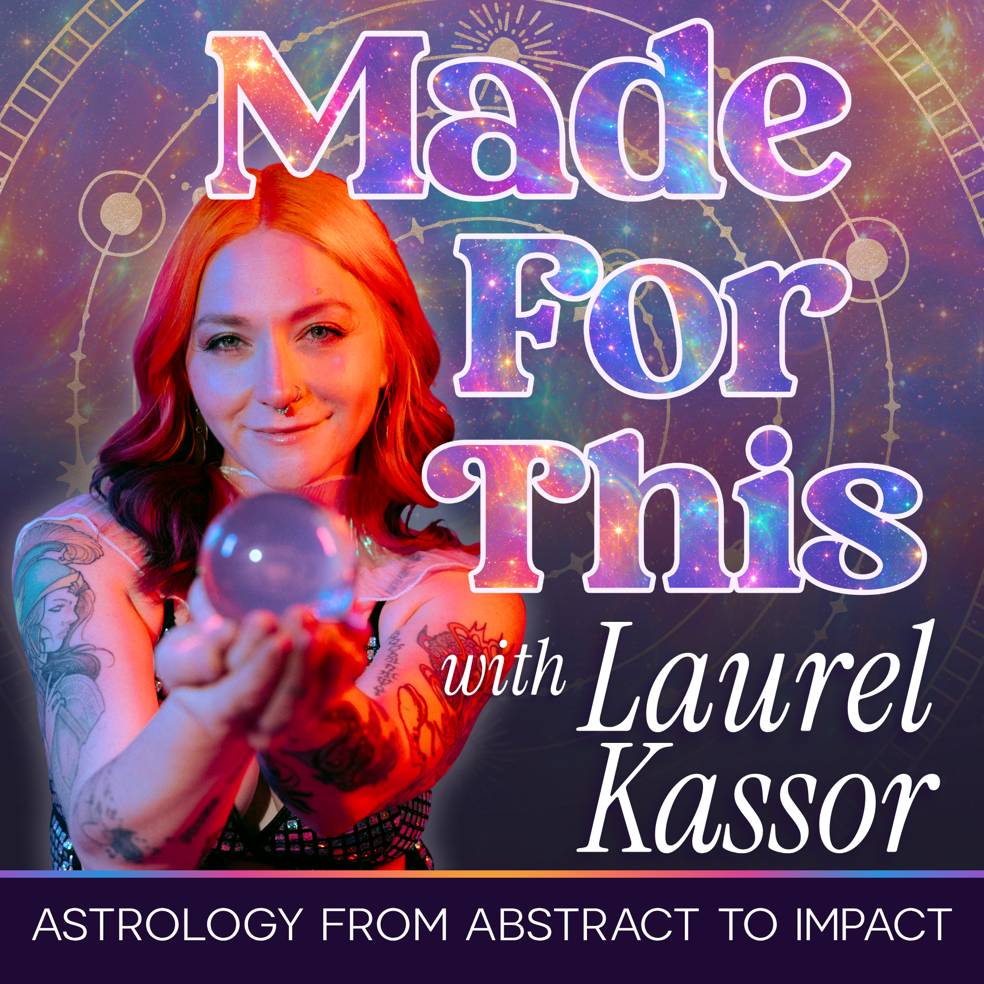 Made For This with Laurel Kassor: Astrology from Abstract to Impact podcast artwork