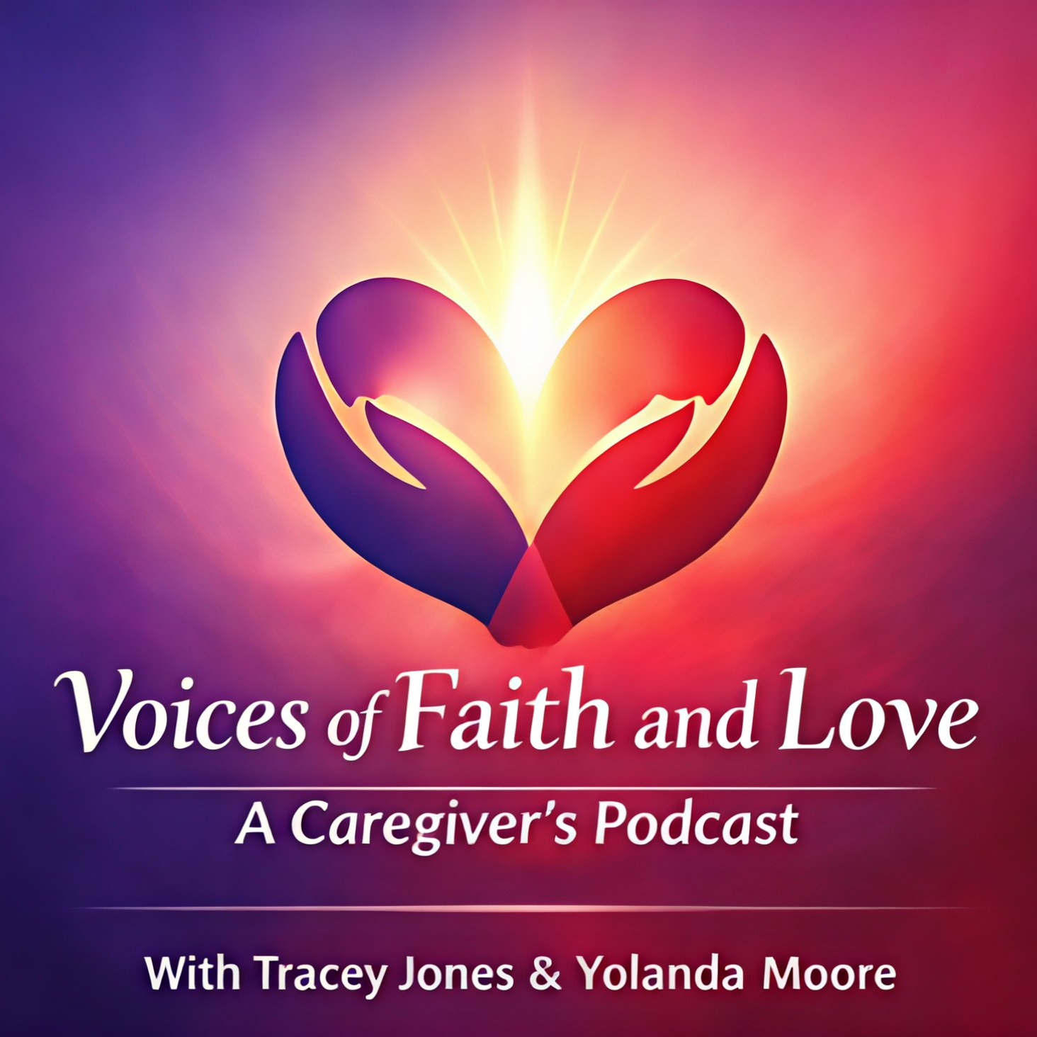 Voices of Faith & Love: A Caregiver's Podcast podcast artwork