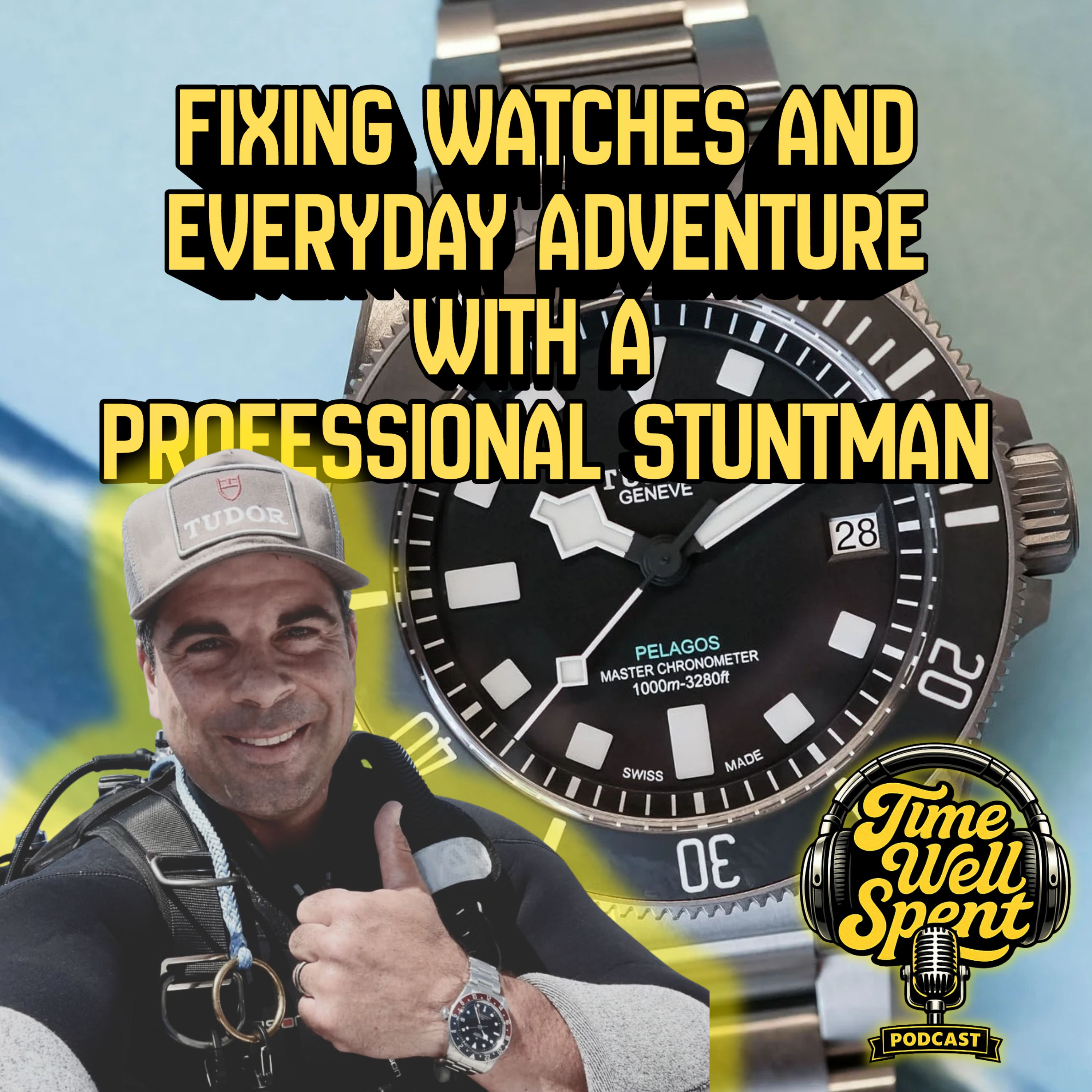 Use Your Tools and Fix Your Watches with Professional Stuntman Tom Place - Ep. 12 episode artwork