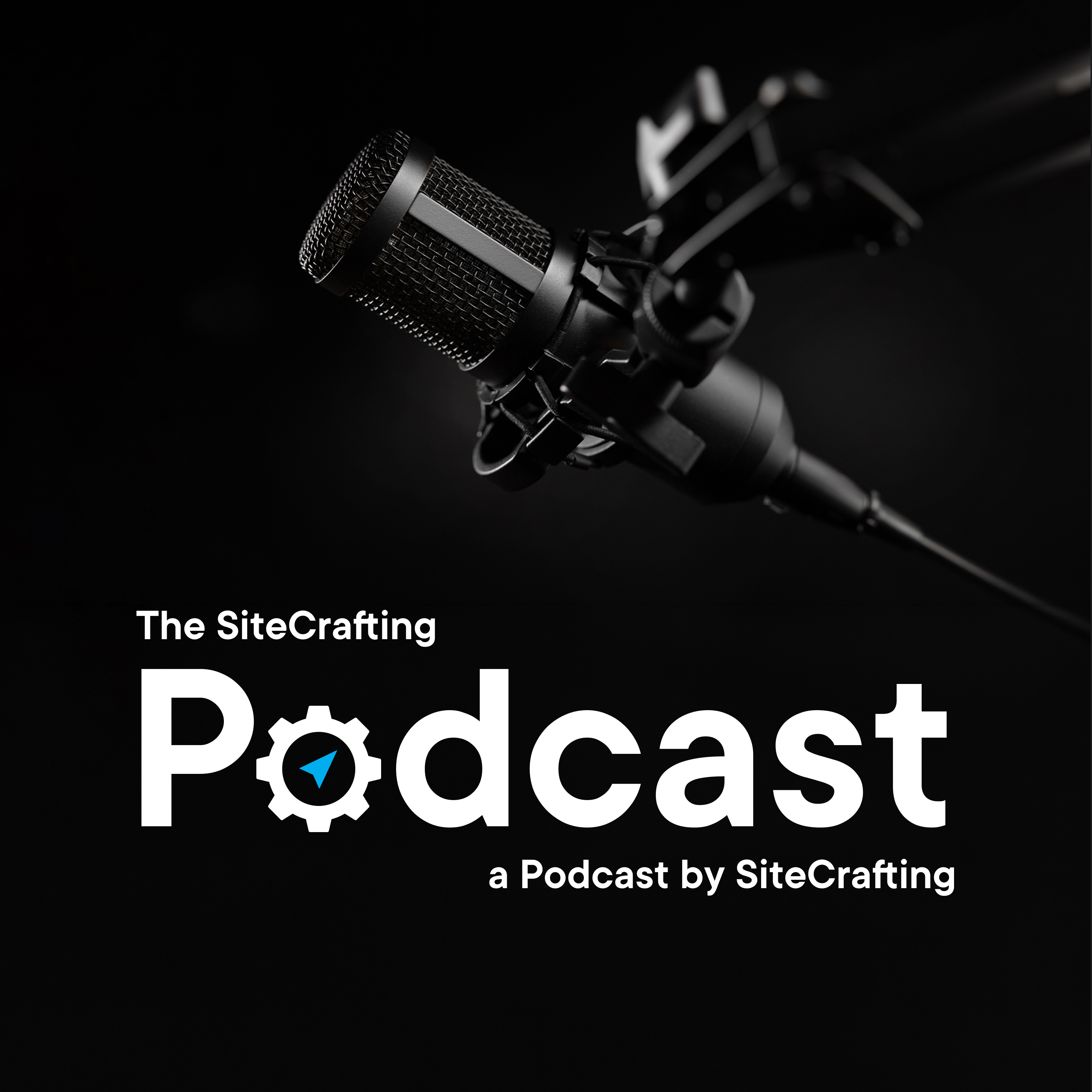 The SiteCrafting Podcast: A Podcast By SiteCrafting