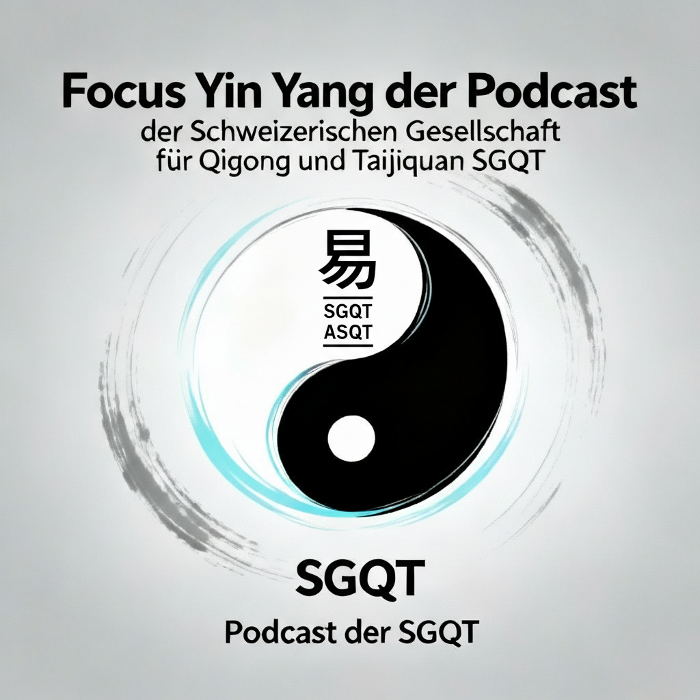 FOCUS YIN YANG Der Podcast der Schweizerischen Gesellschaft für Qi Gong und Taiji Quan (SGQT)