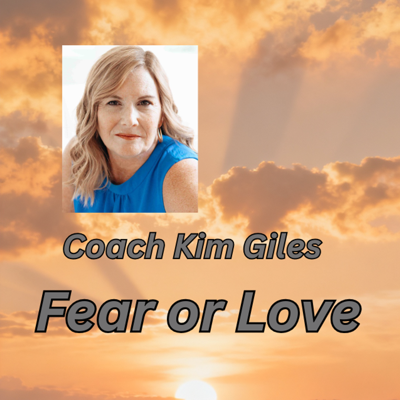 Fear vs Love: The Real Reason We Clash in Relationships - Kim Giles episode artwork