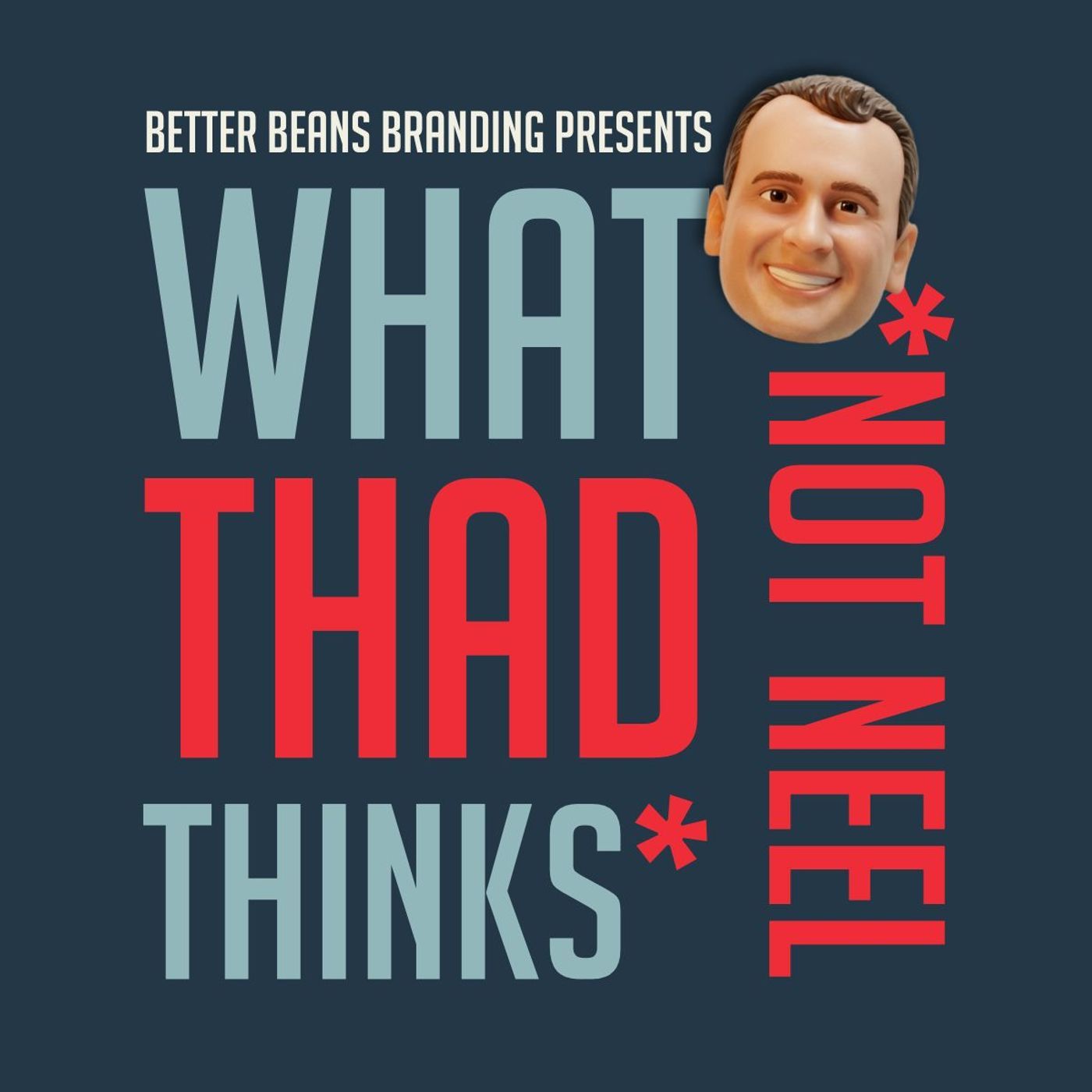What Thad Thinks (Not Neel) podcast artwork