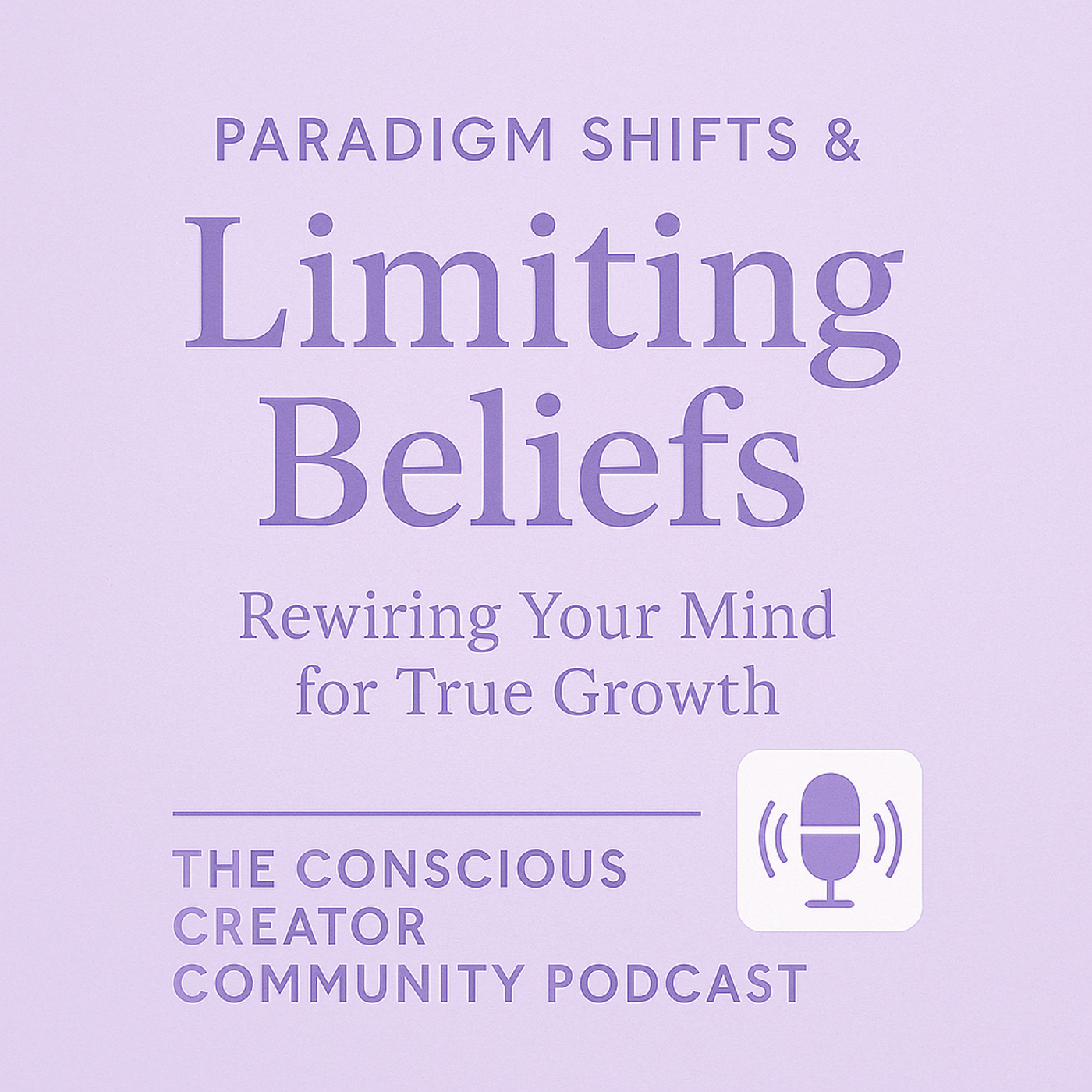Paradigm Shifts & Limiting Beliefs — Rewiring Your Mind for Growth episode artwork