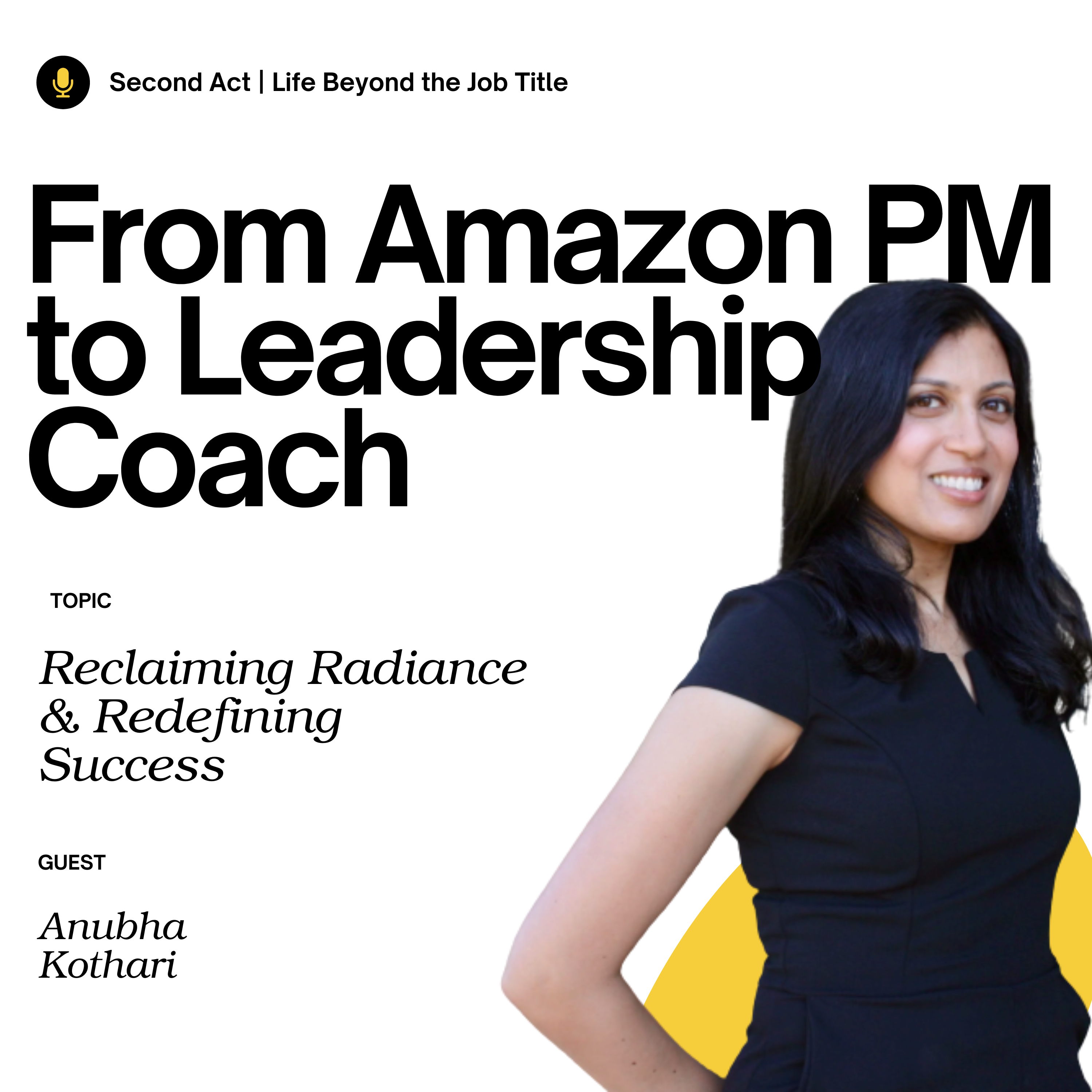 From a Stanford PhD and Big Tech to Leadership Coach: Anubha Kothari’s Second Act episode artwork